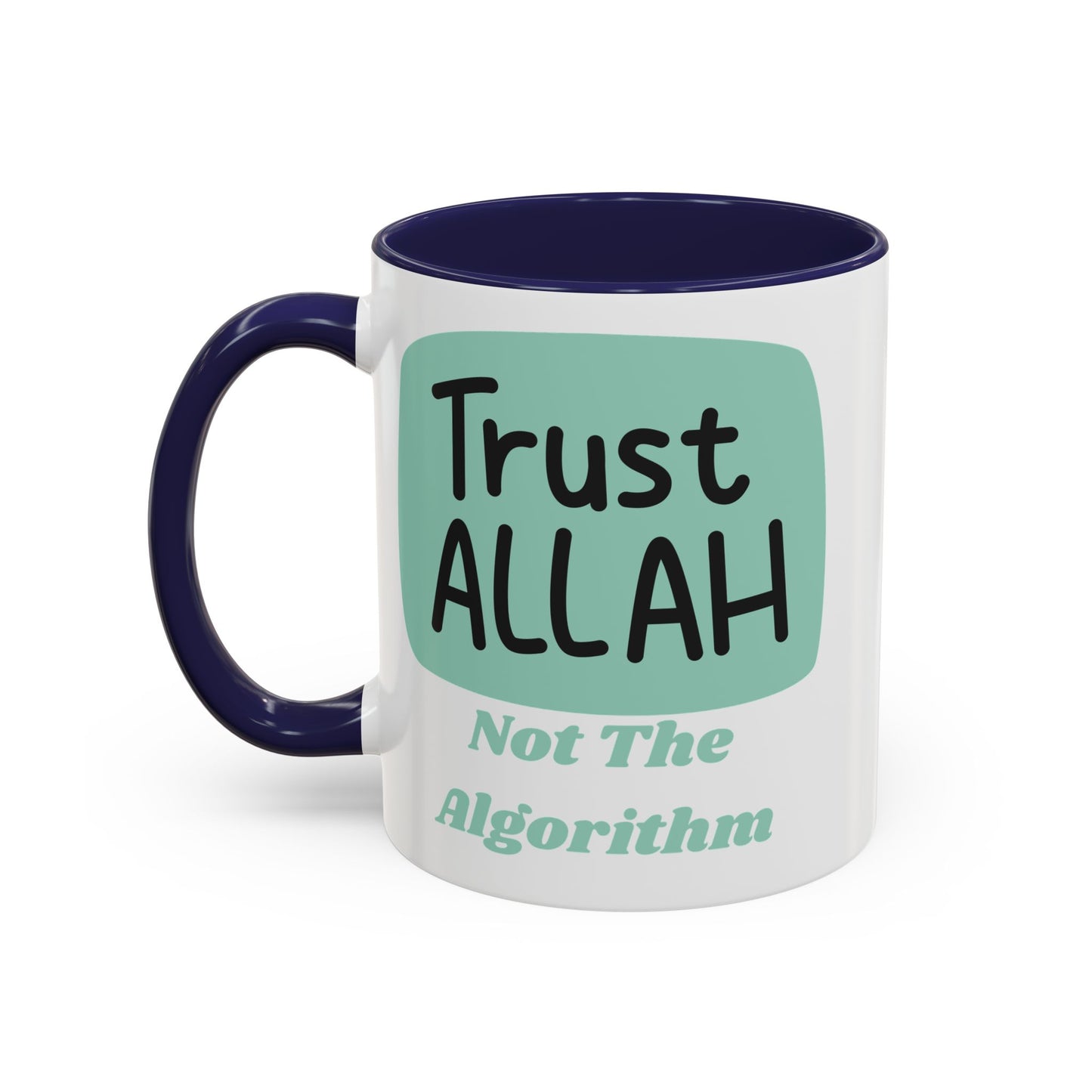 Inspirational Coffee Mug - Trust Allah Not The Algorithm Islamic Accessories Mug