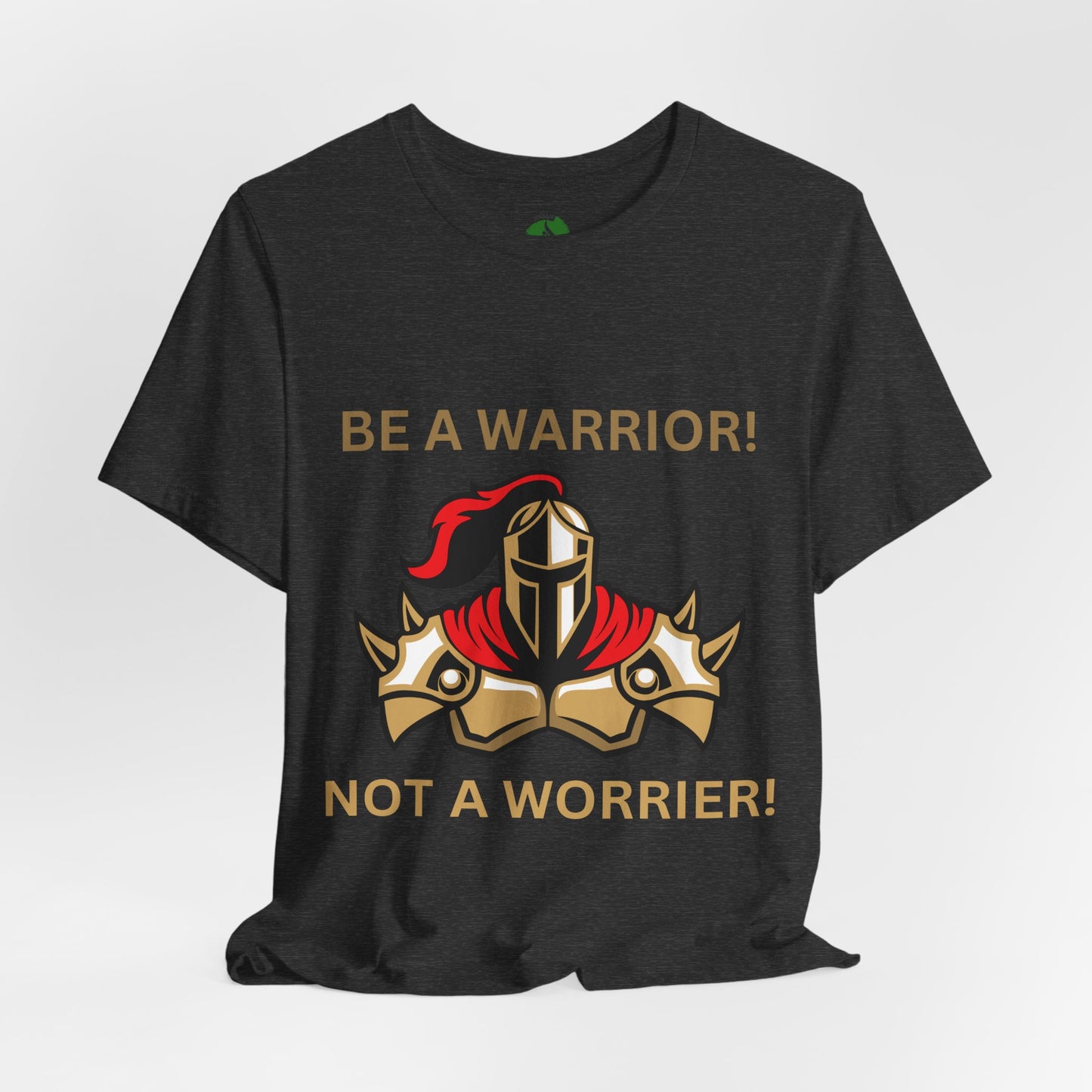 Inspirational Warrior Tee - "Be a Warrior! Not a Worrier!" Unisex Jersey Short Sleeve Shirt