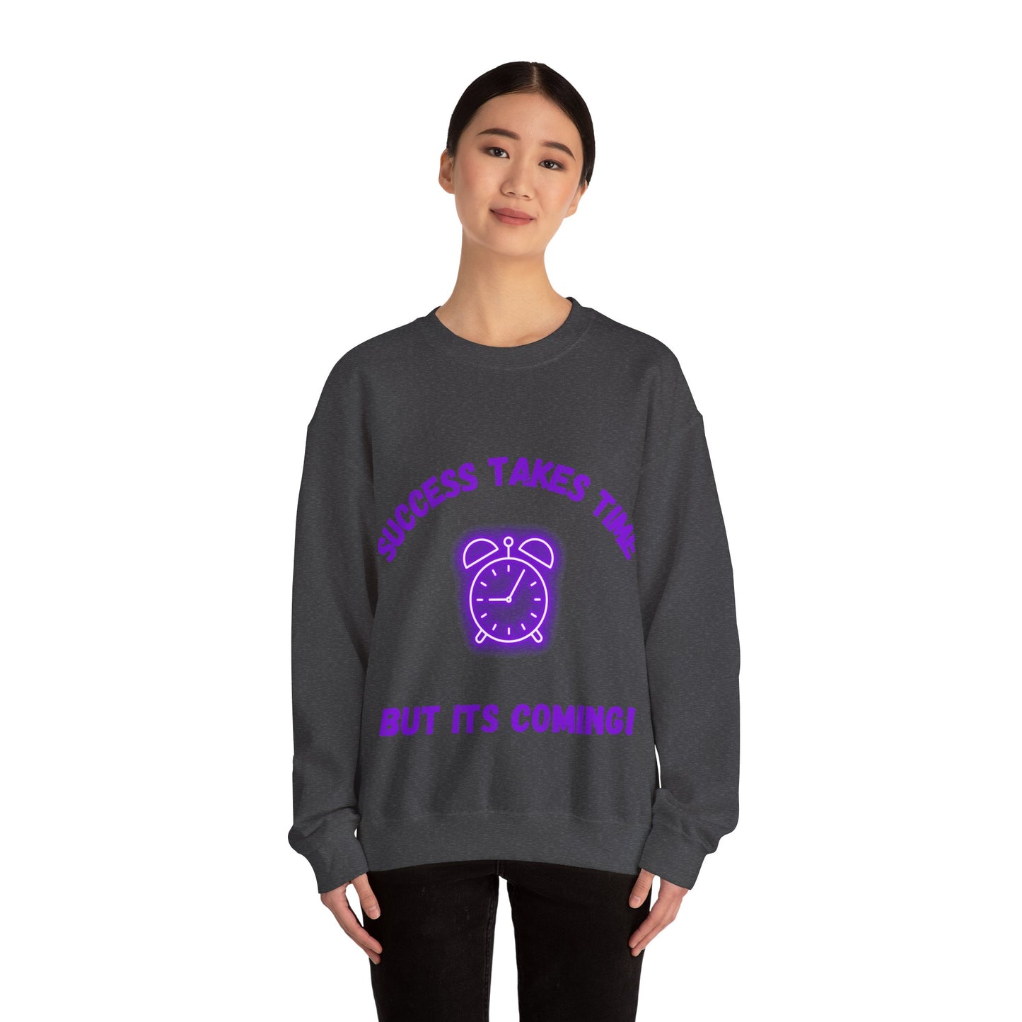 Motivational Crewneck Sweatshirt - 'Success Takes Time but It's Coming!'
