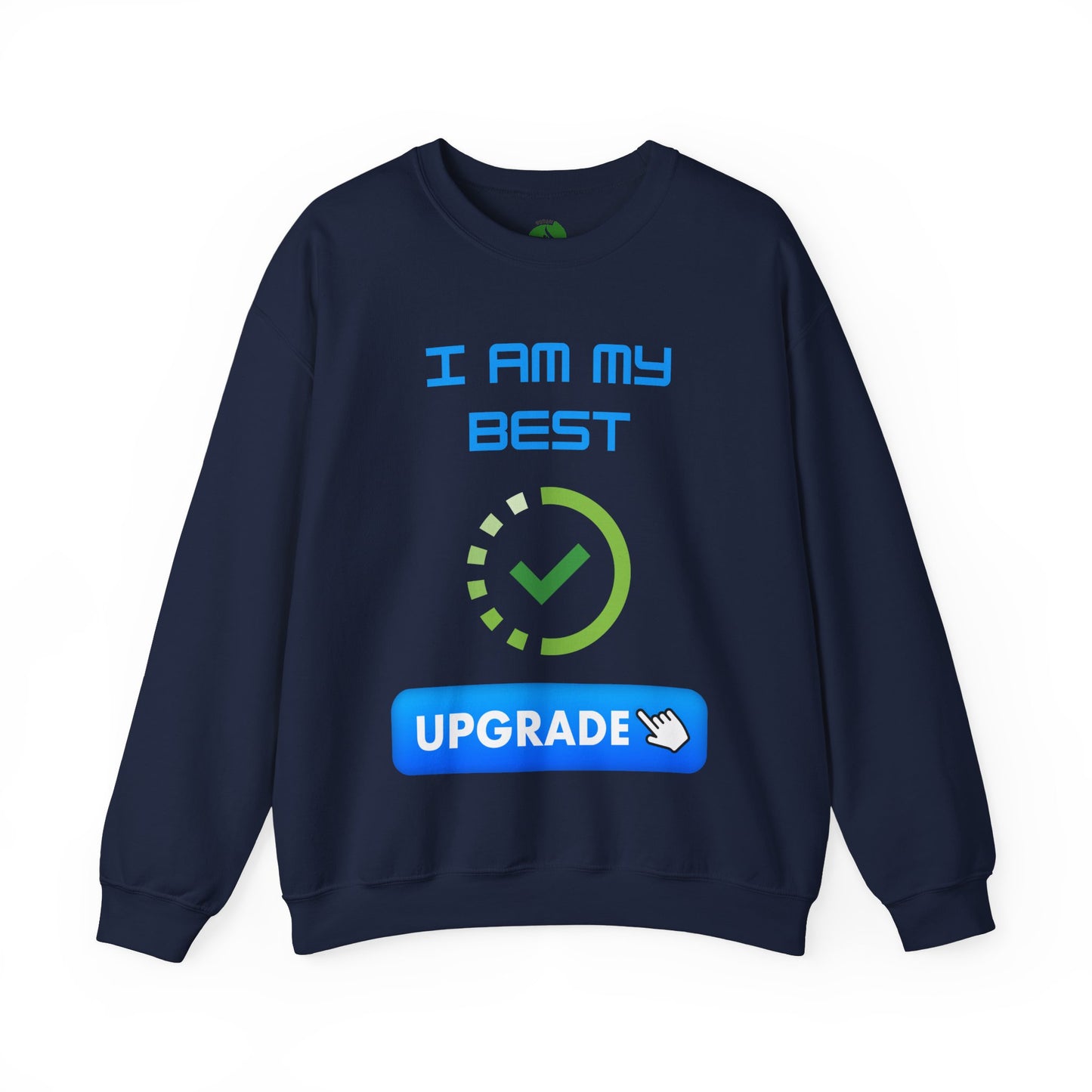 I Am My Best Upgrade Crewneck Sweatshirt | Unisex Heavy Blend™ Funny Humour Sweat Shirt