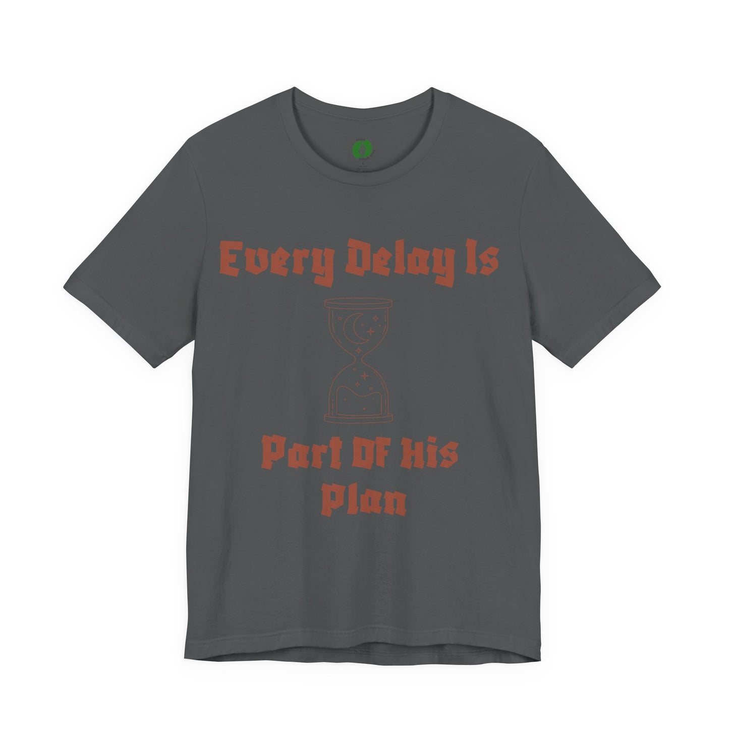 Inspirational Short Sleeve Tee - 'Every Delay Is Part Of His Plan'