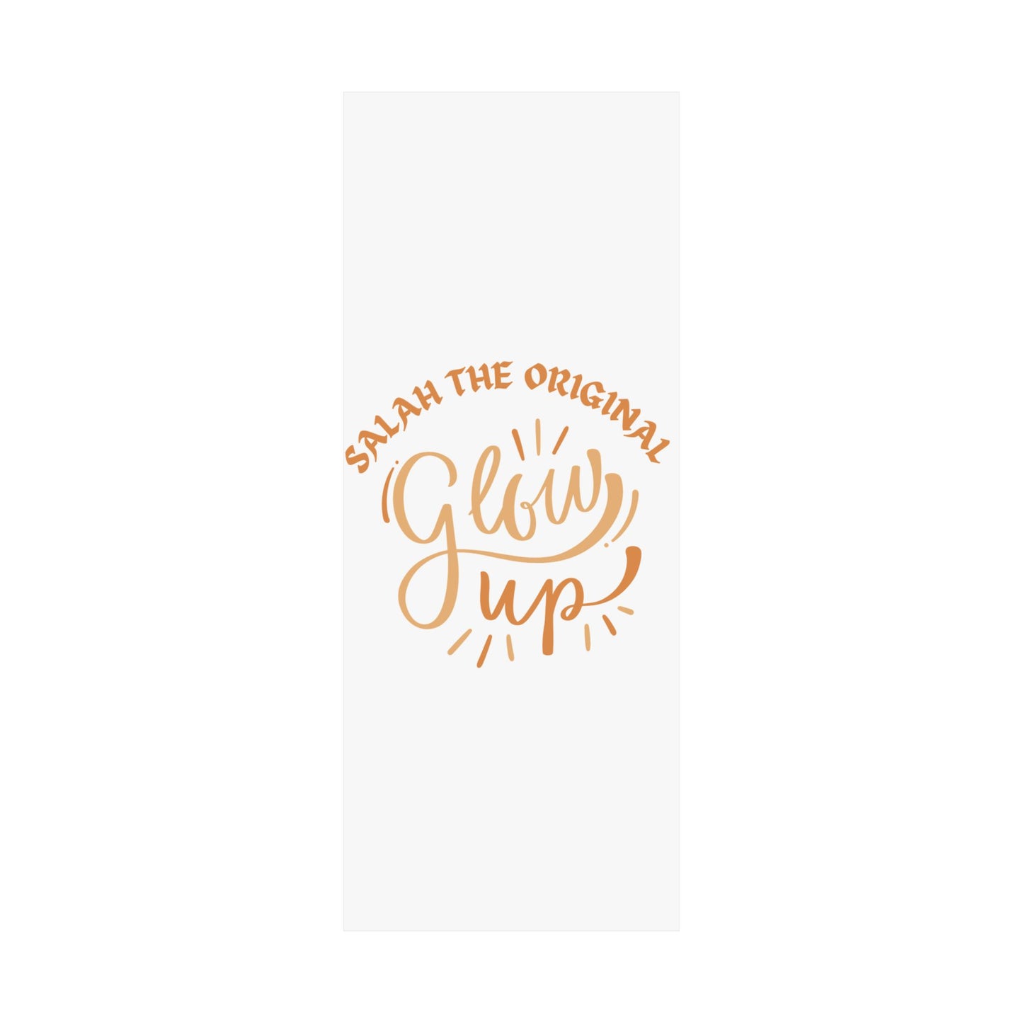 Inspirational Matte Vertical Poster - "Salah the Original Glow Up" Islamic Artwork Poster