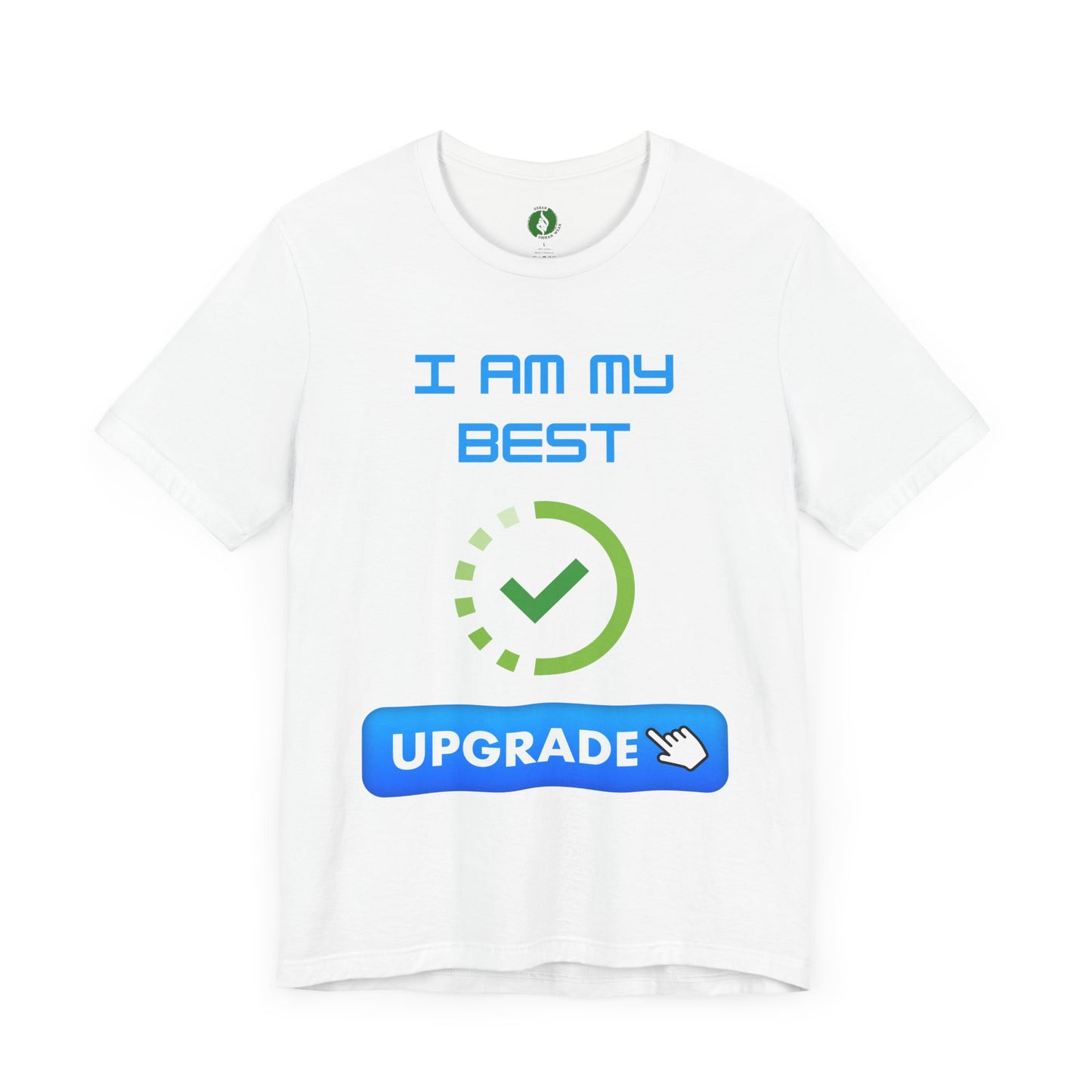 Motivational Unisex Jersey Tee - "I Am My Best" Upgrade Design Funny Humour T Shirt