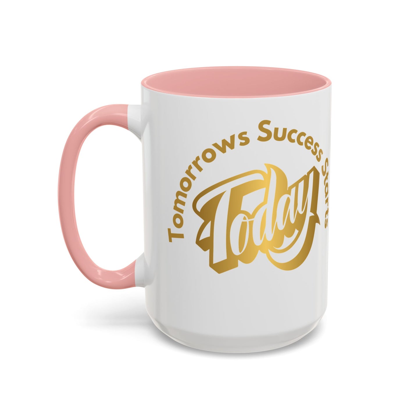 Inspirational Accent Coffee Mug - "Tomorrow's Success Starts Today" - Motivational Gift for Coffee Lovers Gym Motivation Mug