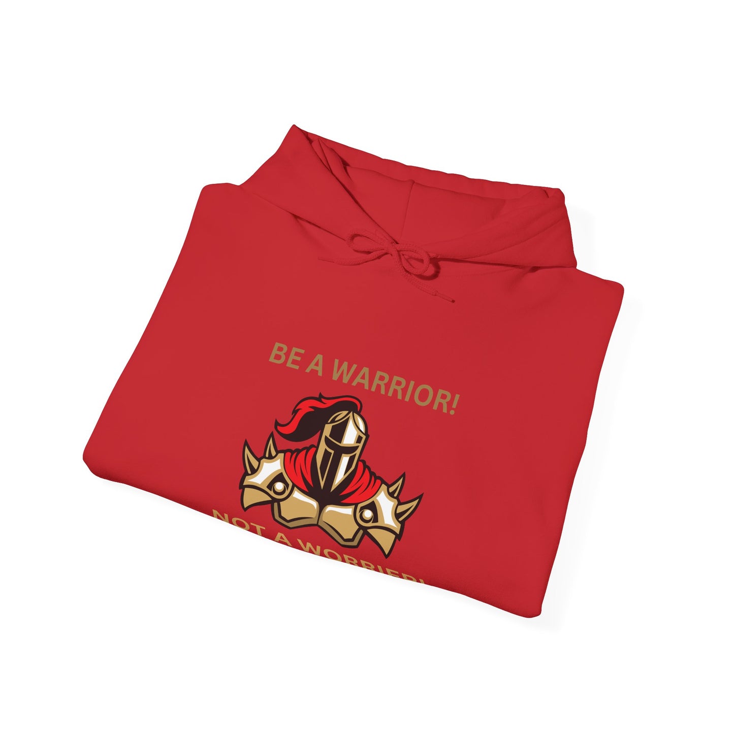 Warrior Spirit Hooded Sweatshirt - Be a Warrior! Not a Worrier! Humour Joke Clothing