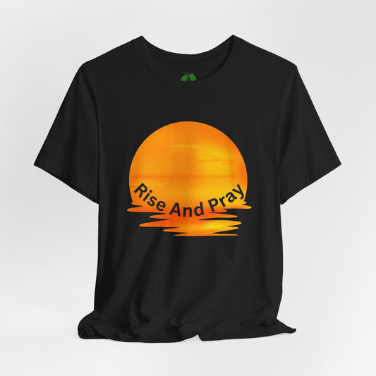 Sunrise 'Rise And Pray' Unisex Tee - Inspirational Short Sleeve Shirt