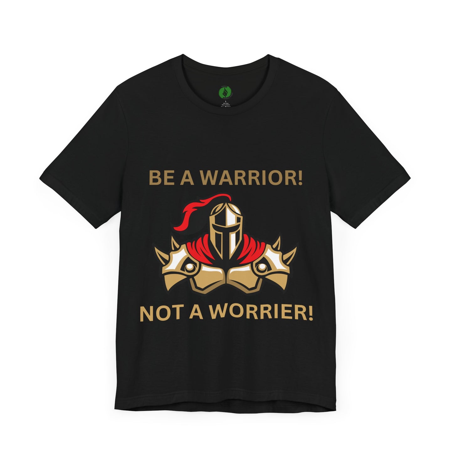 Inspirational Warrior Tee - "Be a Warrior! Not a Worrier!" Unisex Jersey Short Sleeve Shirt Humour Joke Clothing