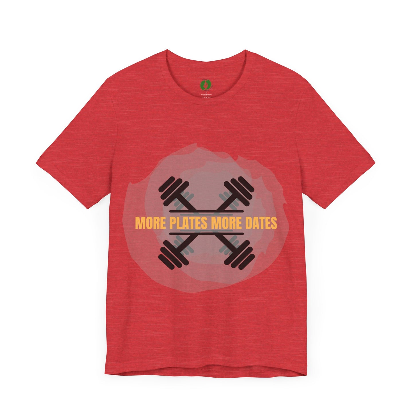 Fitness Motivational Tee - 'More Plates More Dates' Unisex Jersey Short Sleeve Shirt Humour Joke Gym T Shirt