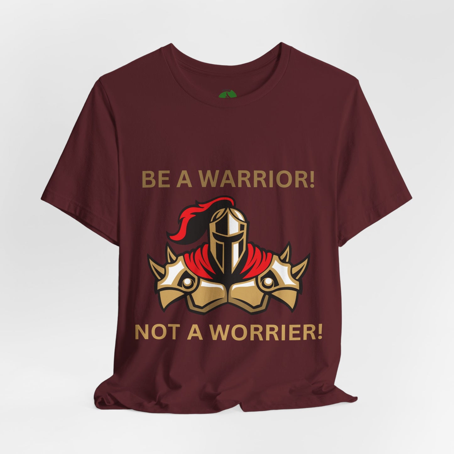 Inspirational Warrior Tee - "Be a Warrior! Not a Worrier!" Unisex Jersey Short Sleeve Shirt