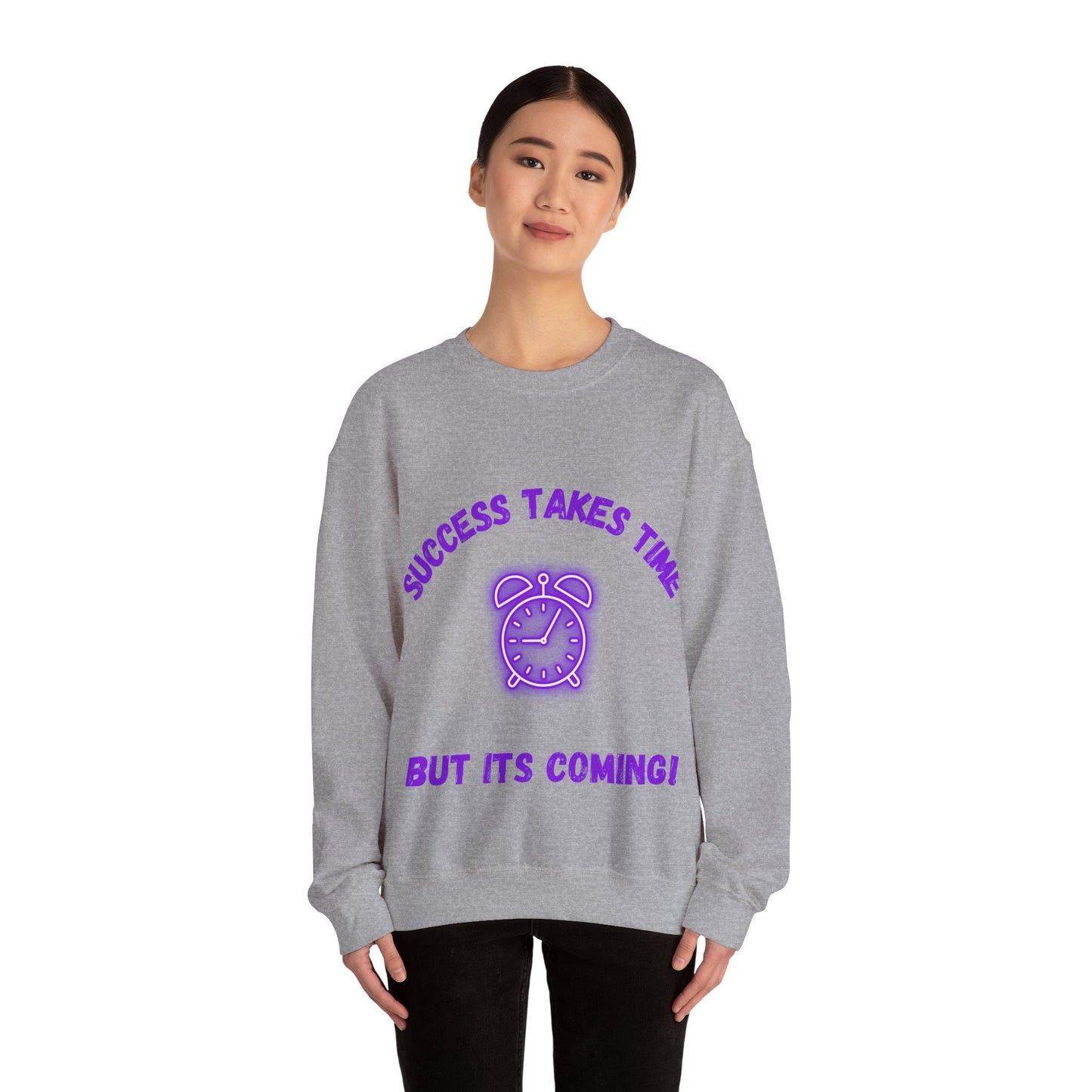Motivational Crewneck Sweatshirt - 'Success Takes Time but It's Coming!'