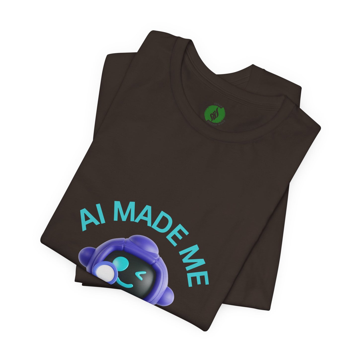 Funny AI Quote T-Shirt — Humorous Tech Tee