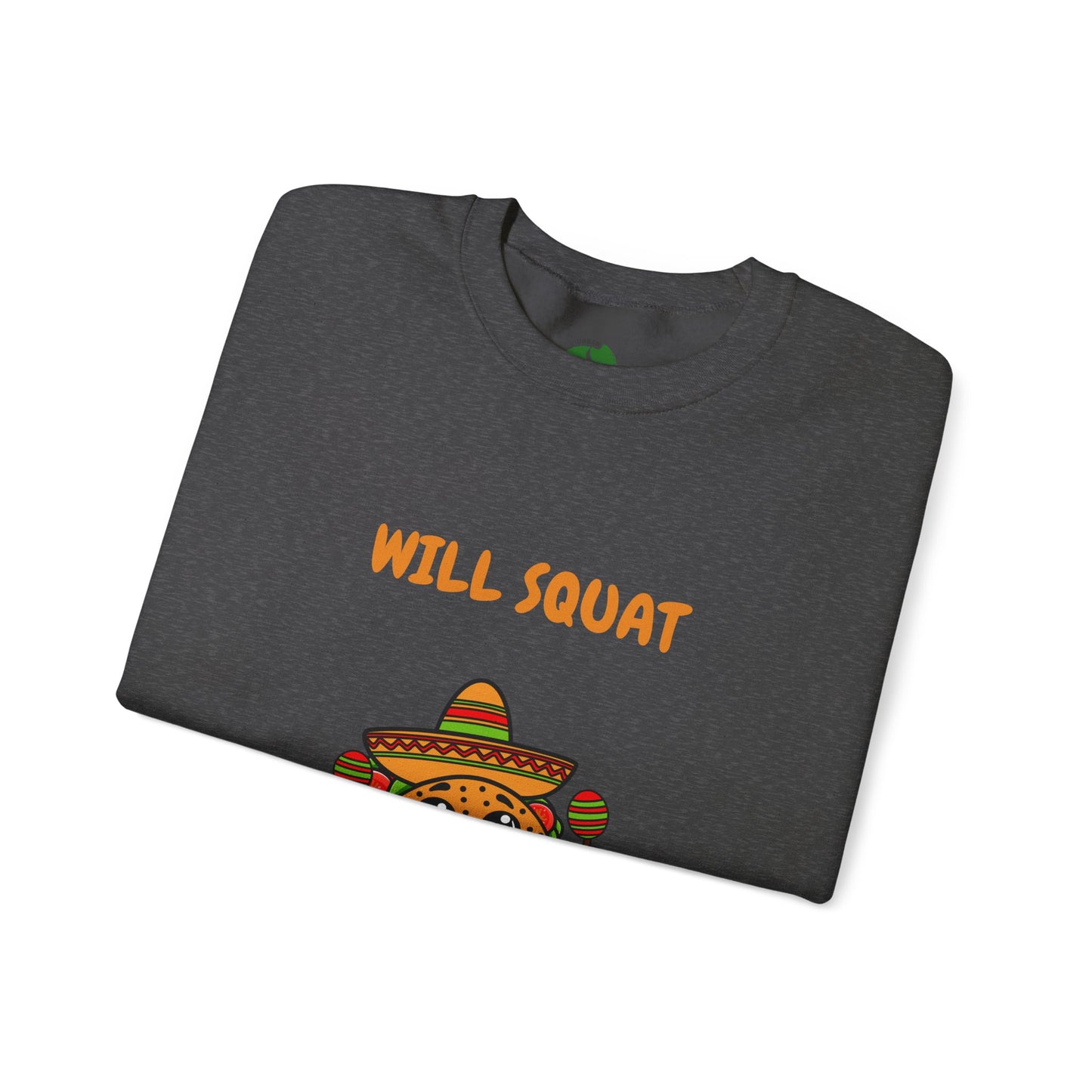 Funny Taco Sweatshirt - 'Will Squat for Tacos' Unisex Crewneck Humour Joke Gym Sweat Shirt