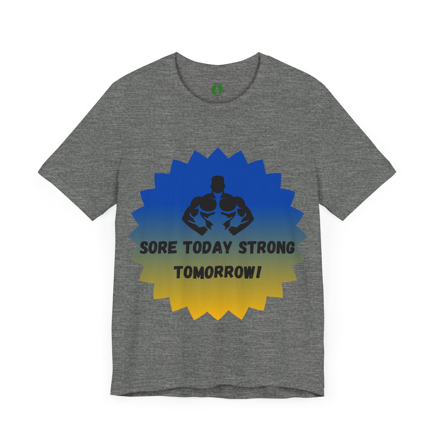 Motivational Fitness Tee - 'Sore Today Strong Tomorrow' Unisex Short Sleeve Shirt Humour Joke Clothing