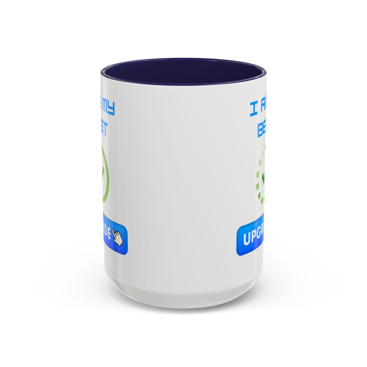 Motivational Accent Coffee Mug - "I Am My Best" Upgrade Design Funny Humour Accessories Mug
