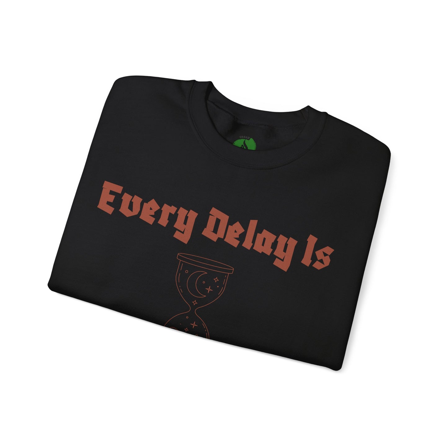 Inspirational Quote Crewneck Sweatshirt - "Every Delay Is Part Of His Plan"
