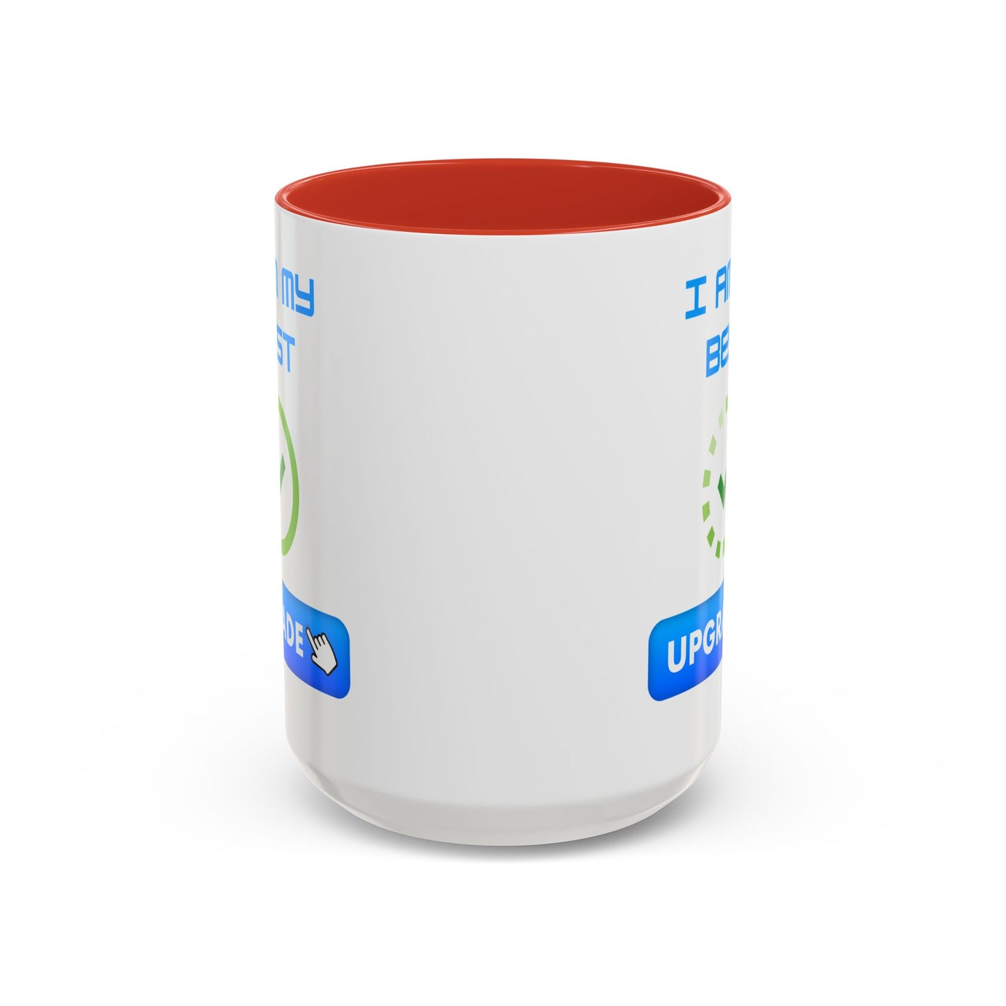 Motivational Accent Coffee Mug - "I Am My Best" Upgrade Design Funny Humour Accessories Mug