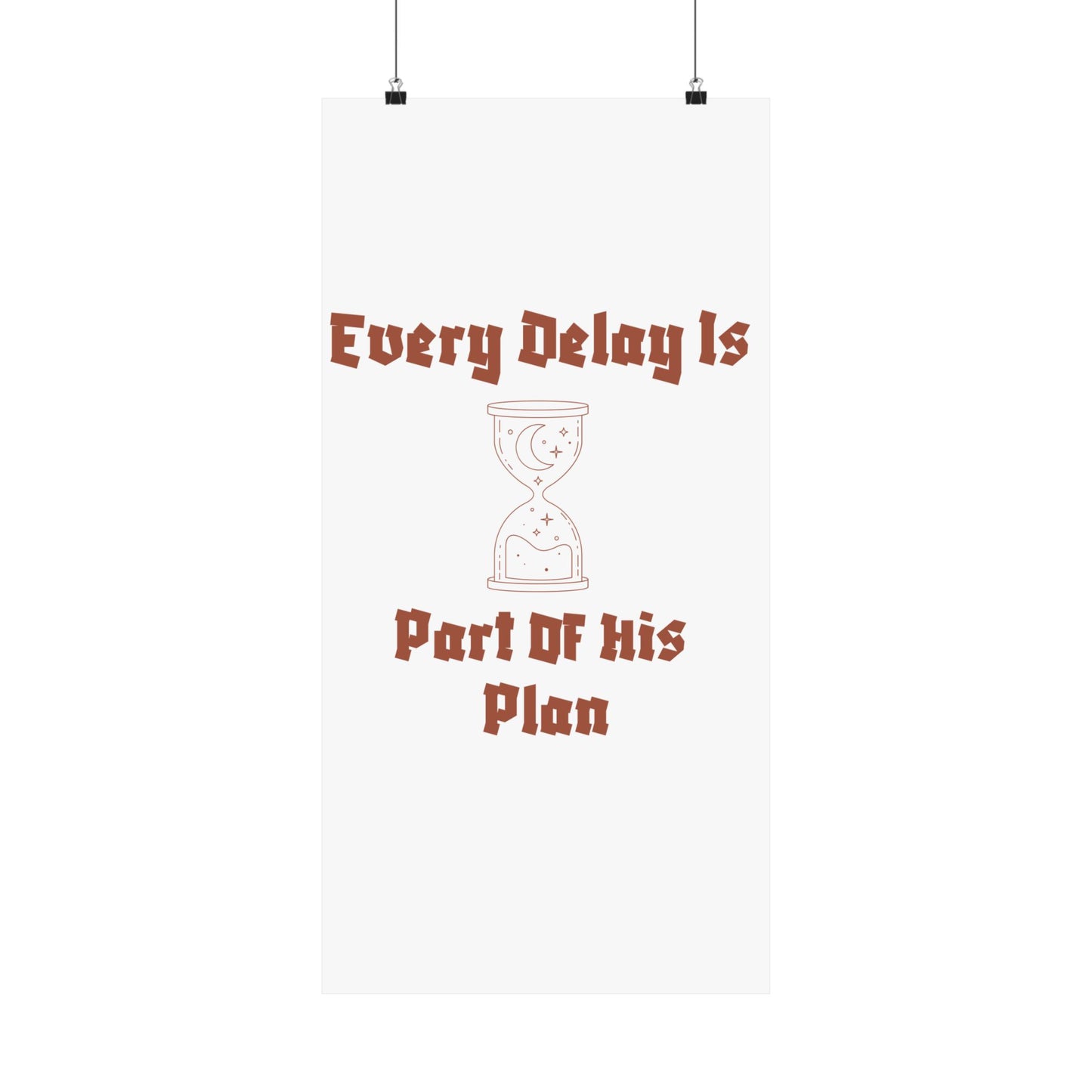 Inspirational Matte Vertical Poster - "Every Delay Is Part Of His Plan" Islamic Artwork Poster