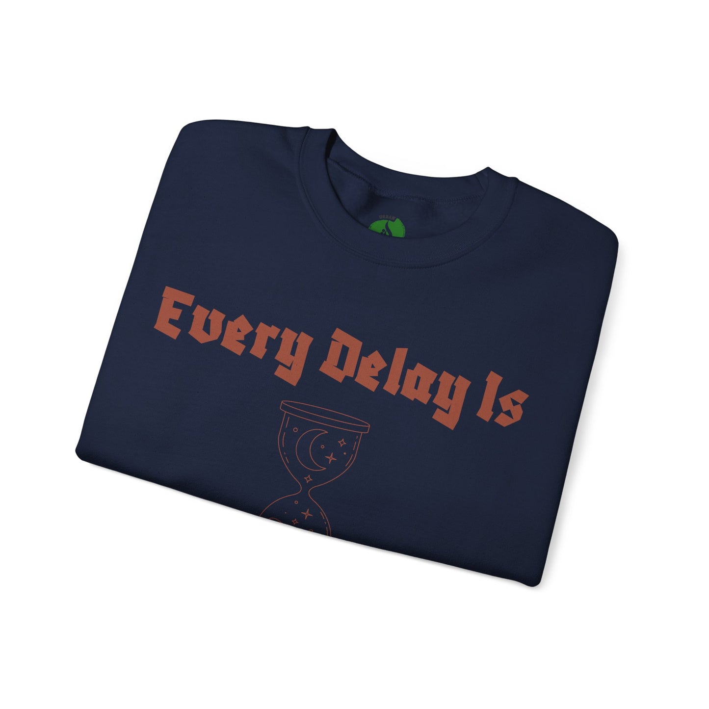 Inspirational Quote Crewneck Sweatshirt - "Every Delay Is Part Of His Plan"