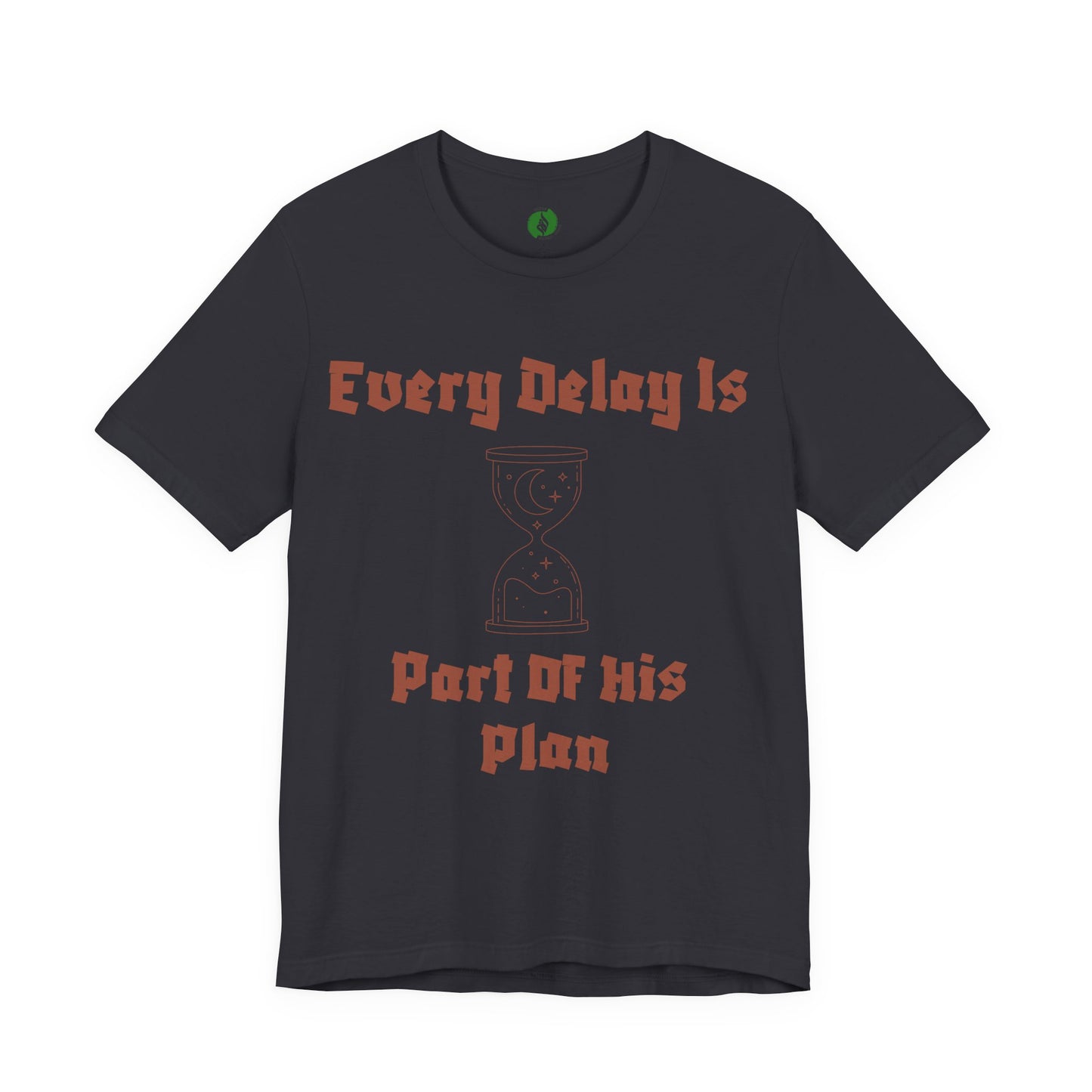 Inspirational Short Sleeve Tee - 'Every Delay Is Part Of His Plan'