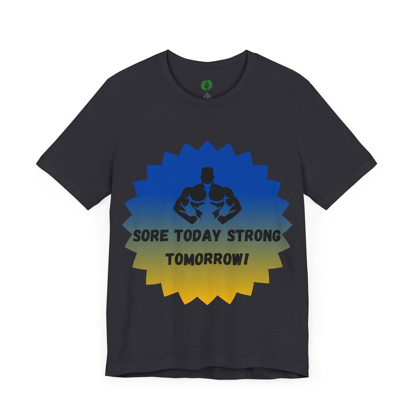 Motivational Fitness Tee - 'Sore Today Strong Tomorrow' Unisex Short Sleeve Shirt Humour Joke Clothing