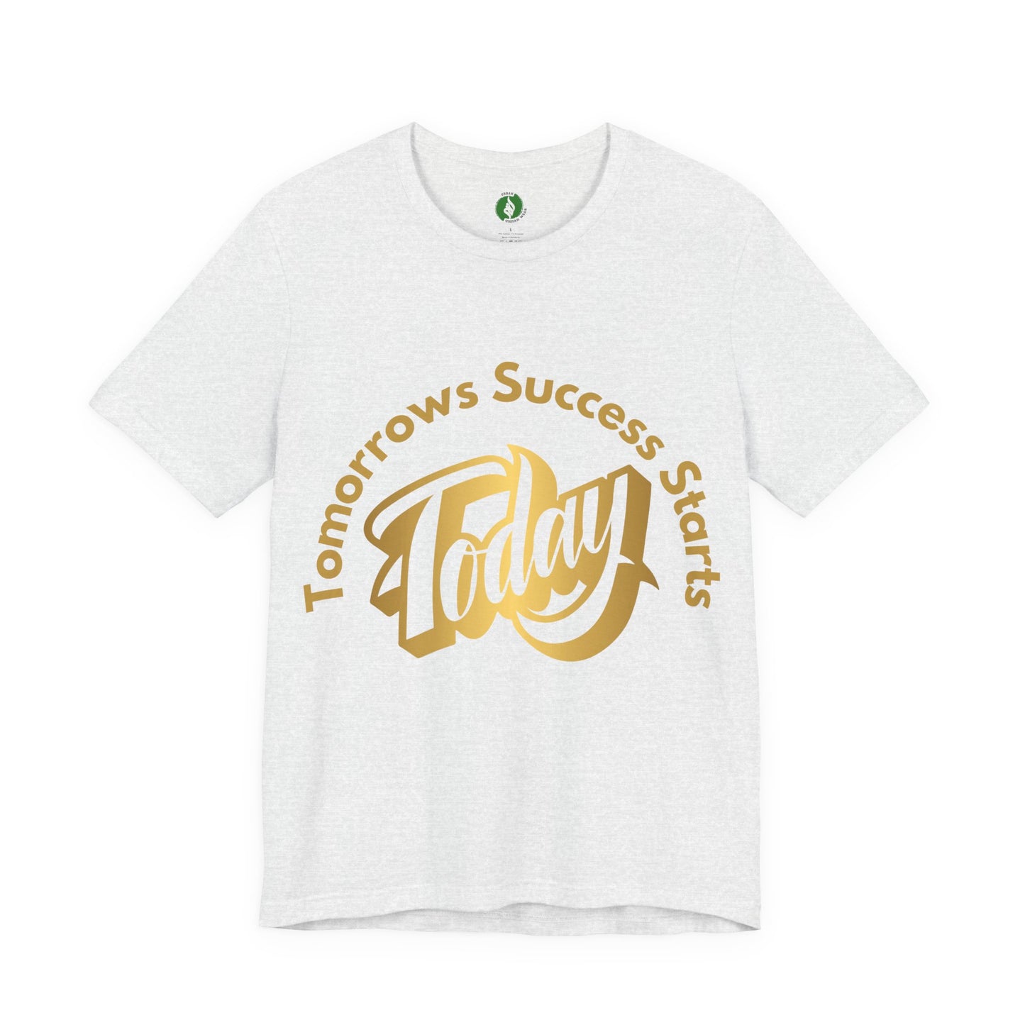 Inspirational Success Tee - "Tomorrow’s Success Starts Today" Unisex Jersey T-Shirt