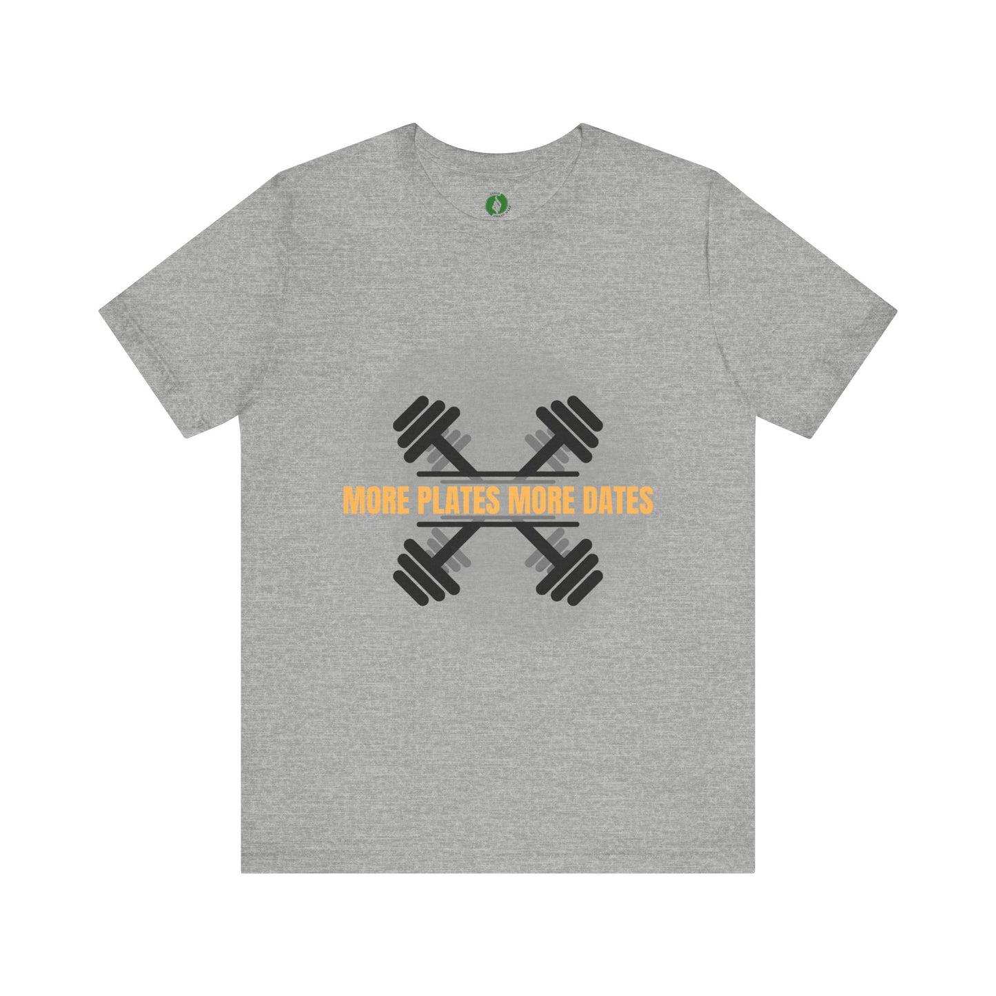 Fitness Motivational Tee - 'More Plates More Dates' Unisex Jersey Short Sleeve Shirt Humour Joke Gym T Shirt