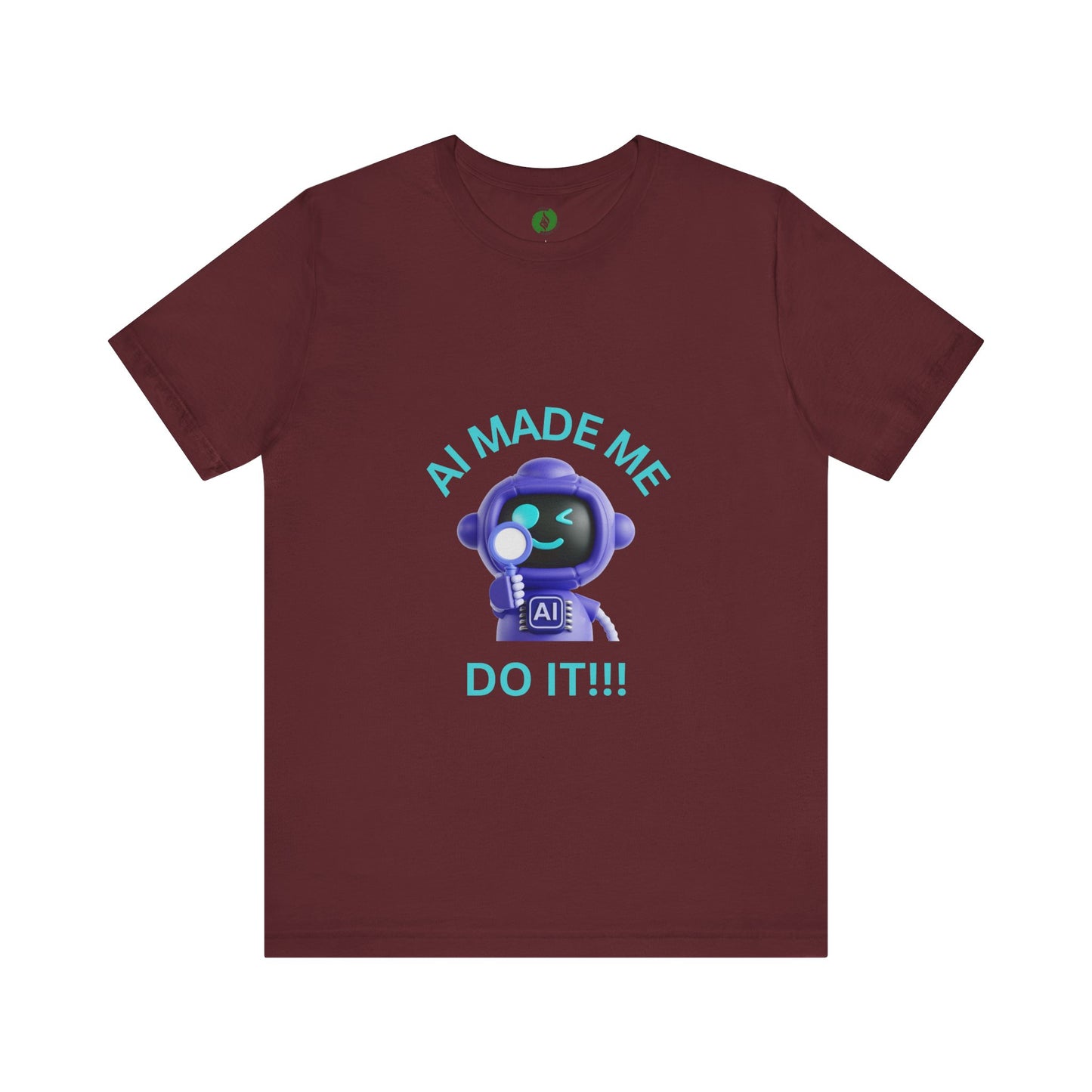 AI Made Me Do It! Unisex Short Sleeve Tee - Fun, Casual Tech Shirt for All Ages Humour Joke Clothing