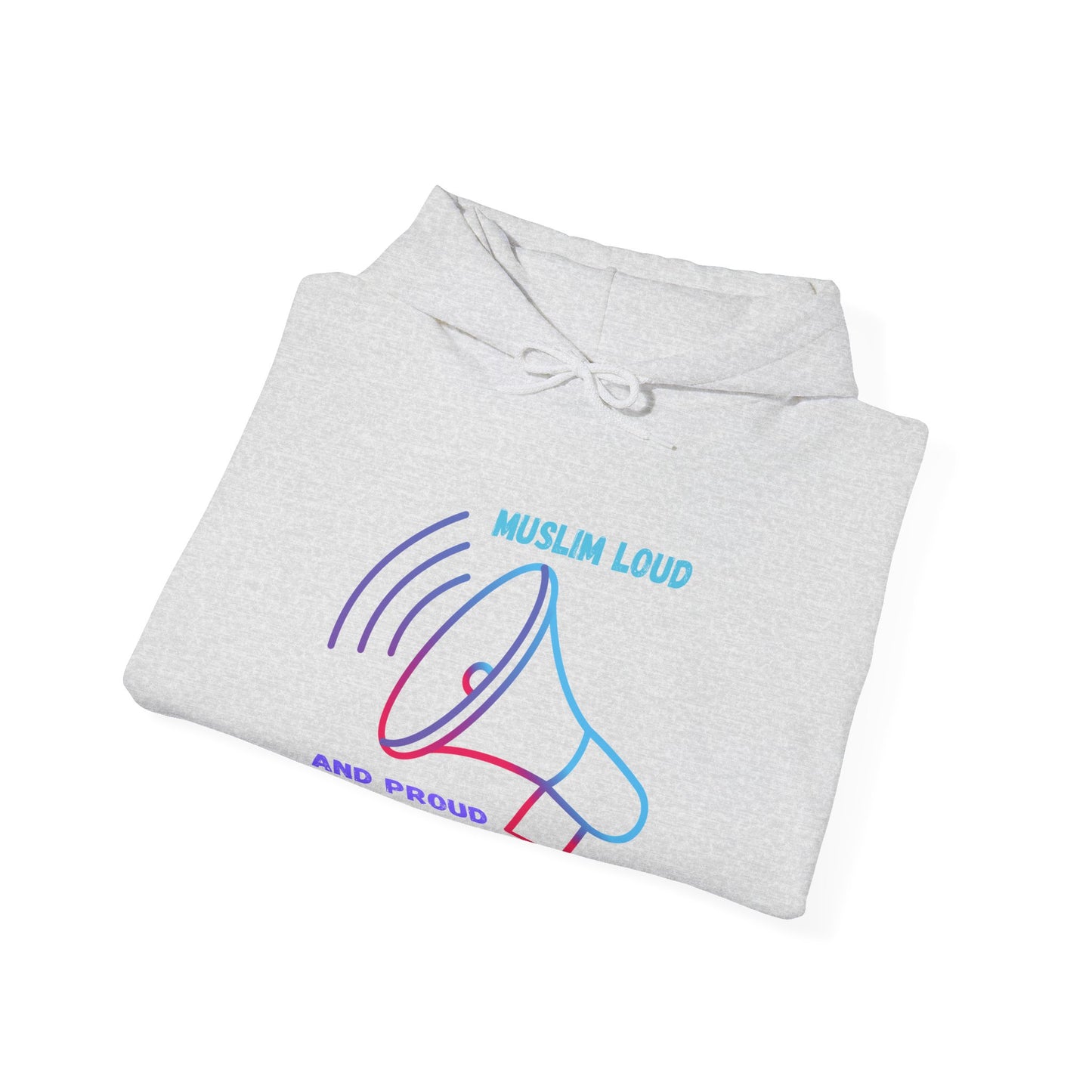 Unisex Hooded Sweatshirt - "Muslim Loud and Proud" Statement Hoodie Islamic Streetwear Fashion Hoodie