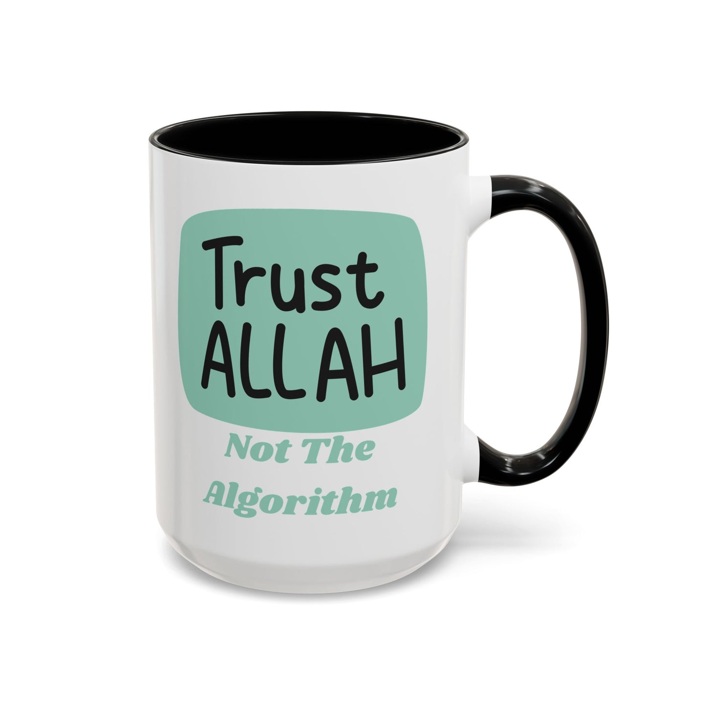 Inspirational Coffee Mug - Trust Allah Not The Algorithm Islamic Accessories Mug