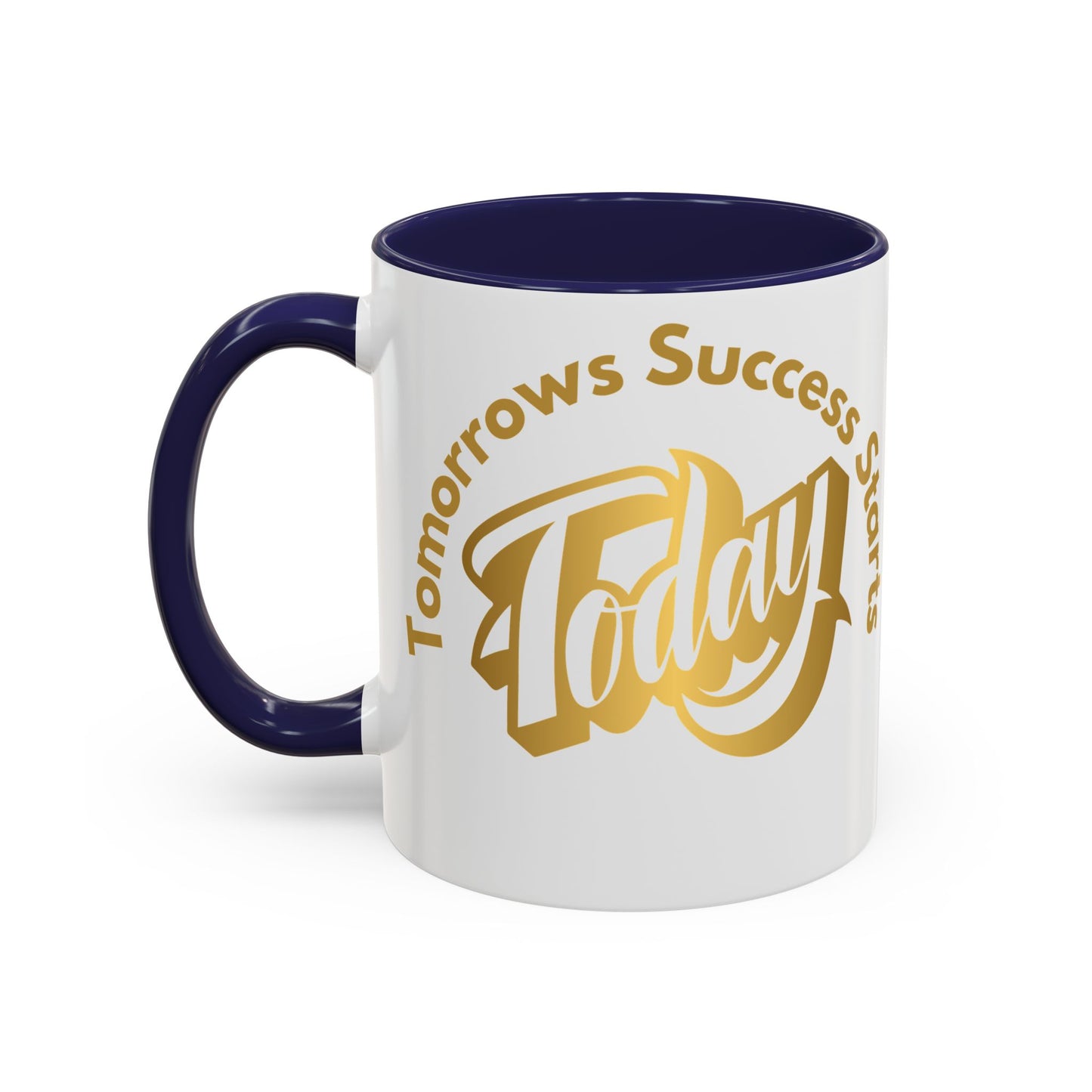Inspirational Accent Coffee Mug - "Tomorrow's Success Starts Today" - Motivational Gift for Coffee Lovers Gym Motivation Mug
