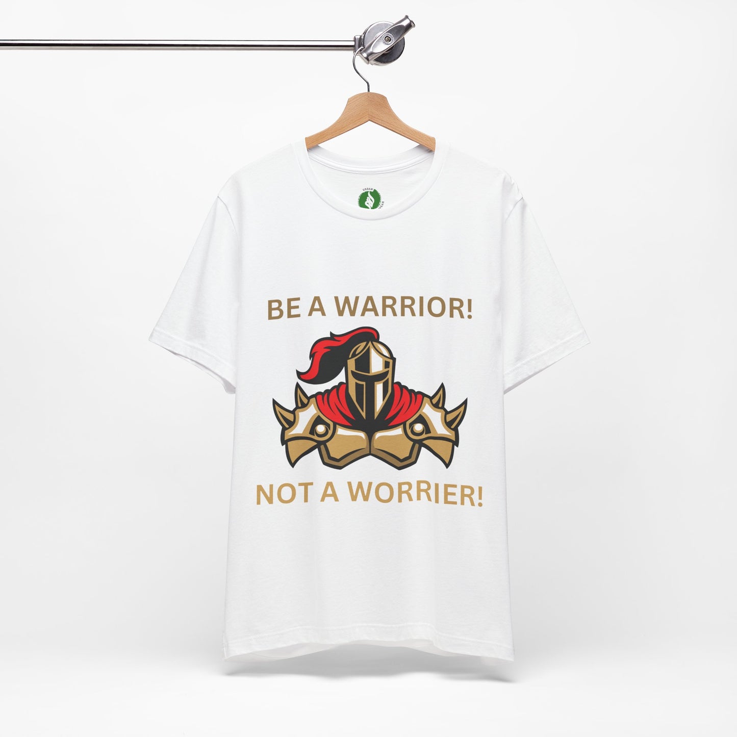 Inspirational Warrior Tee - "Be a Warrior! Not a Worrier!" Unisex Jersey Short Sleeve Shirt Humour Joke Clothing
