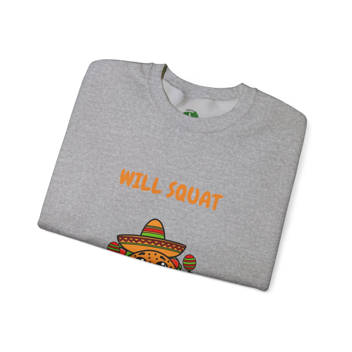 Funny Taco Sweatshirt - 'Will Squat for Tacos' Unisex Crewneck Humour Joke Gym Sweat Shirt