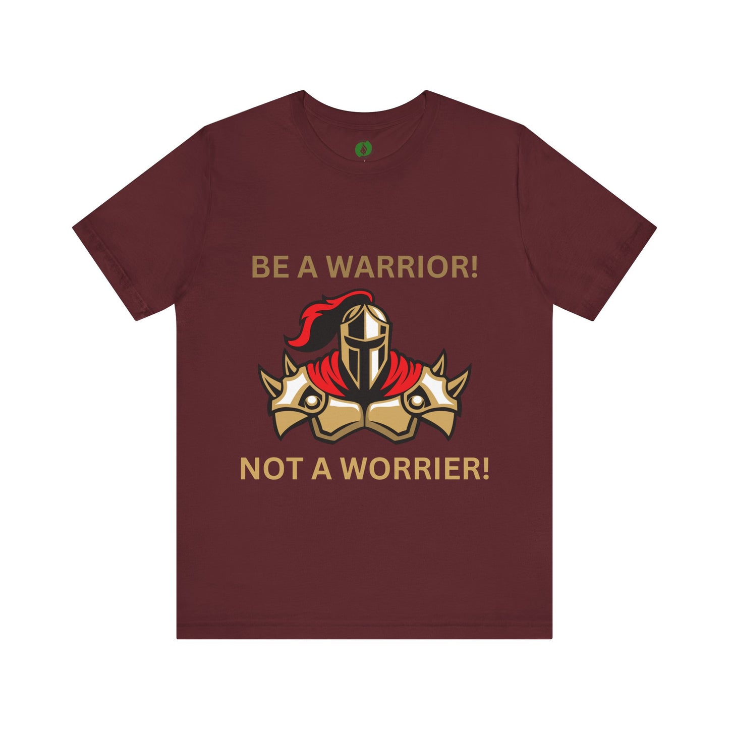 Inspirational Warrior Tee - "Be a Warrior! Not a Worrier!" Unisex Jersey Short Sleeve Shirt Humour Joke Clothing