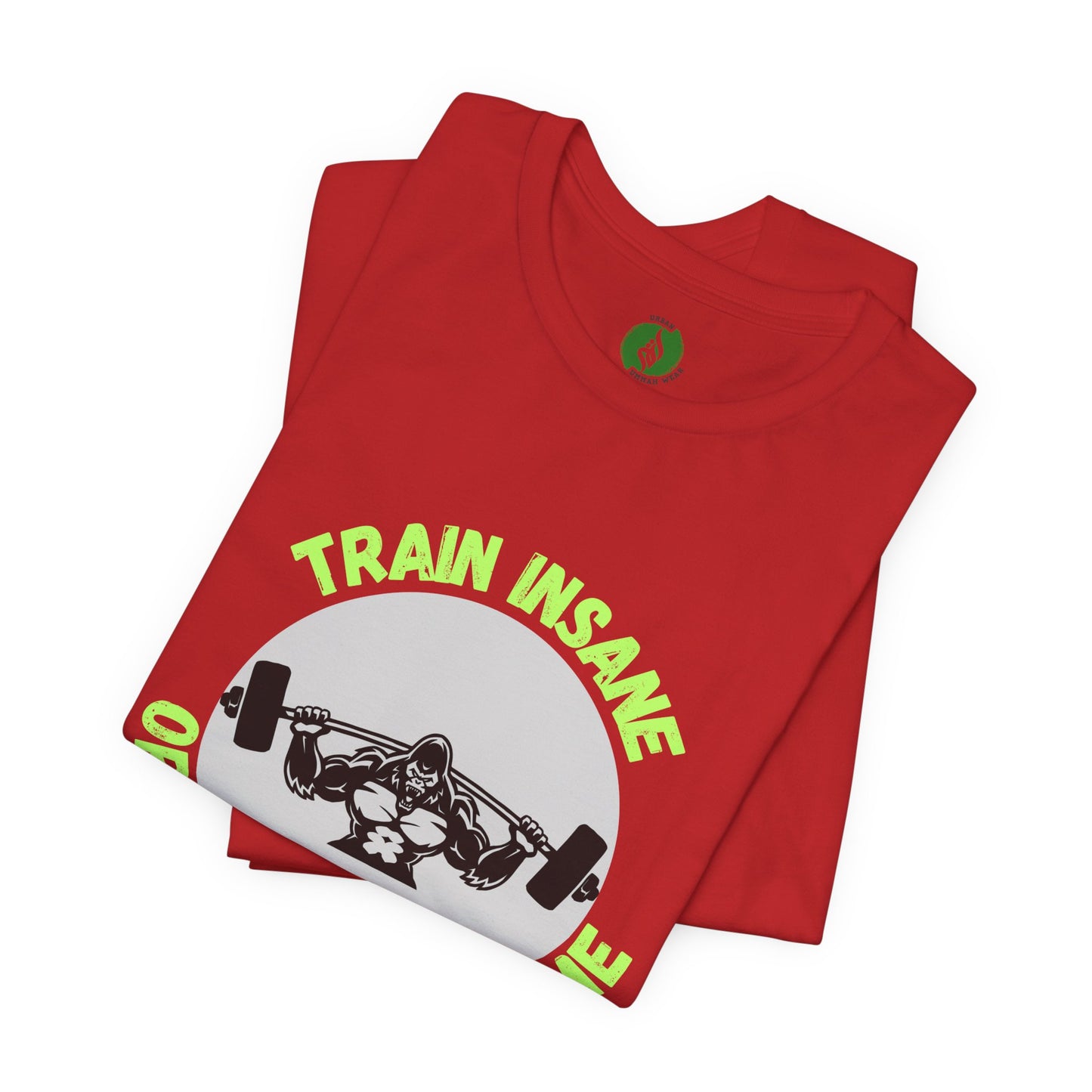 Motivational Fitness Tee - 'Train Insane or Remain the Same' Unisex Jersey Short Sleeve