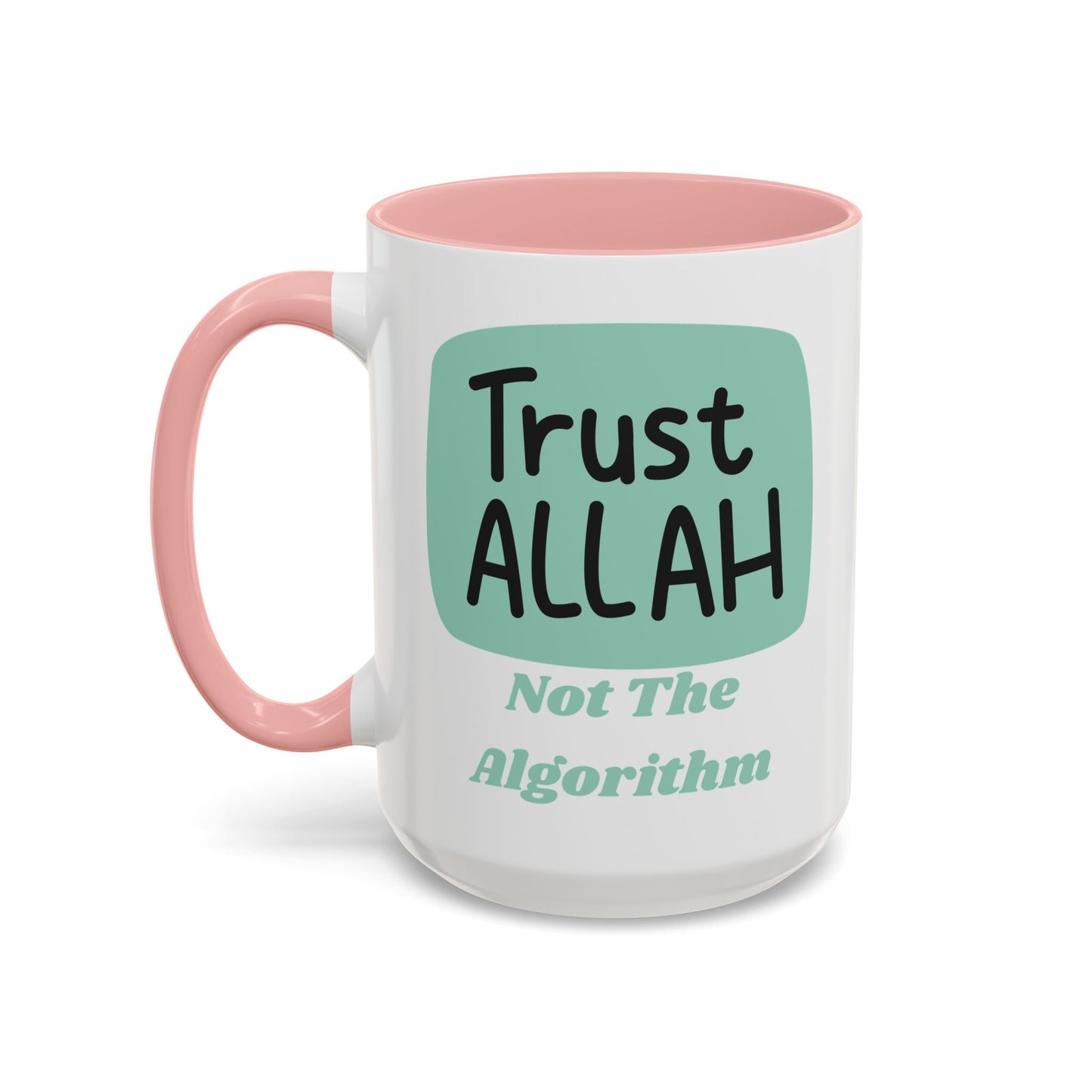 Inspirational Coffee Mug - Trust Allah Not The Algorithm Islamic Accessories Mug