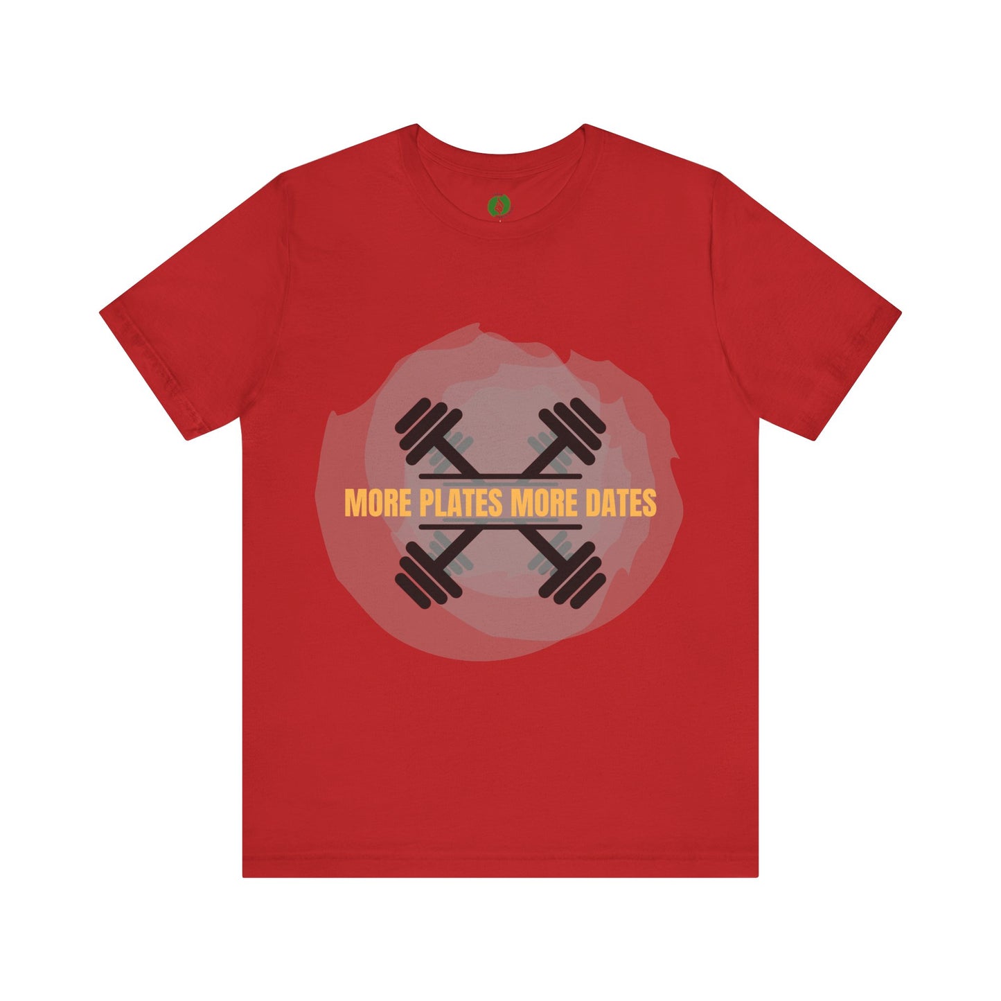Fitness Motivational Tee - 'More Plates More Dates' Unisex Jersey Short Sleeve Shirt Humour Joke Gym T Shirt