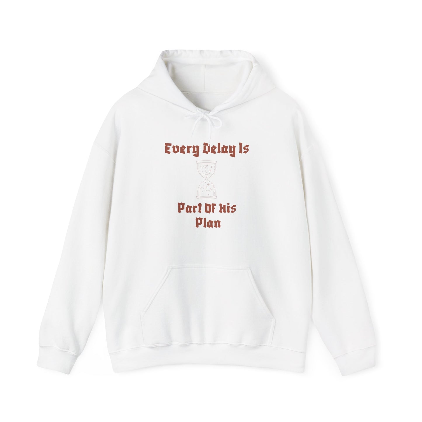 Motivational Unisex Hooded Sweatshirt - "Every Delay Is Part Of His Plan"