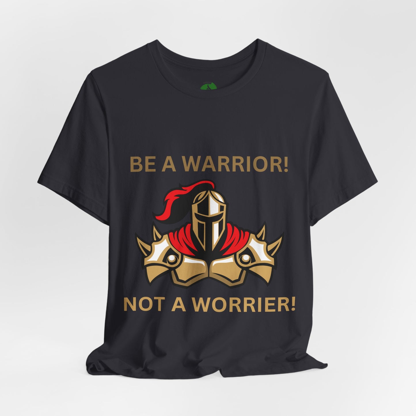 Inspirational Warrior Tee - "Be a Warrior! Not a Worrier!" Unisex Jersey Short Sleeve Shirt