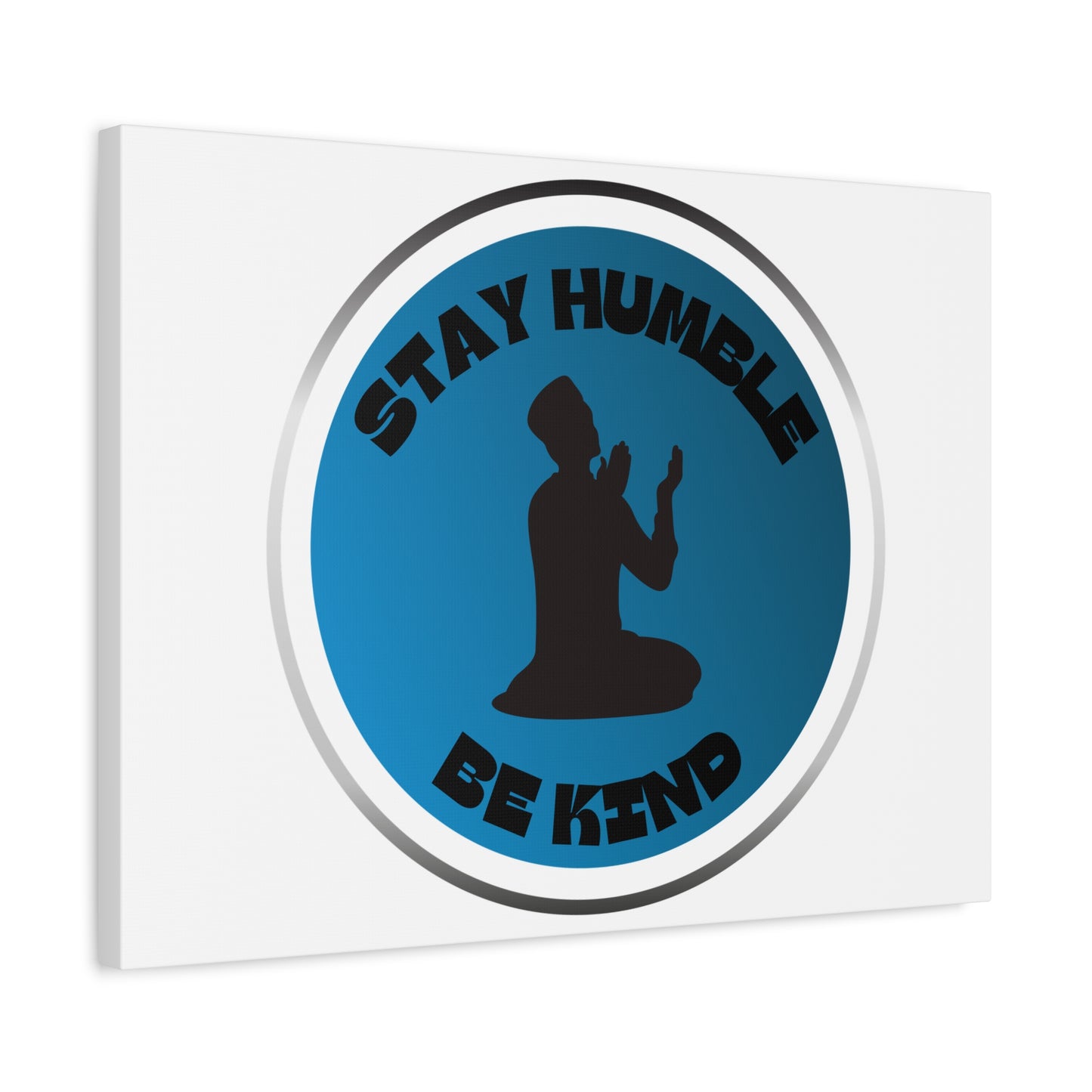 Inspirational Wall Art - "Stay Humble, Be Kind" Motif on Matte Canvas Islamic Art Work