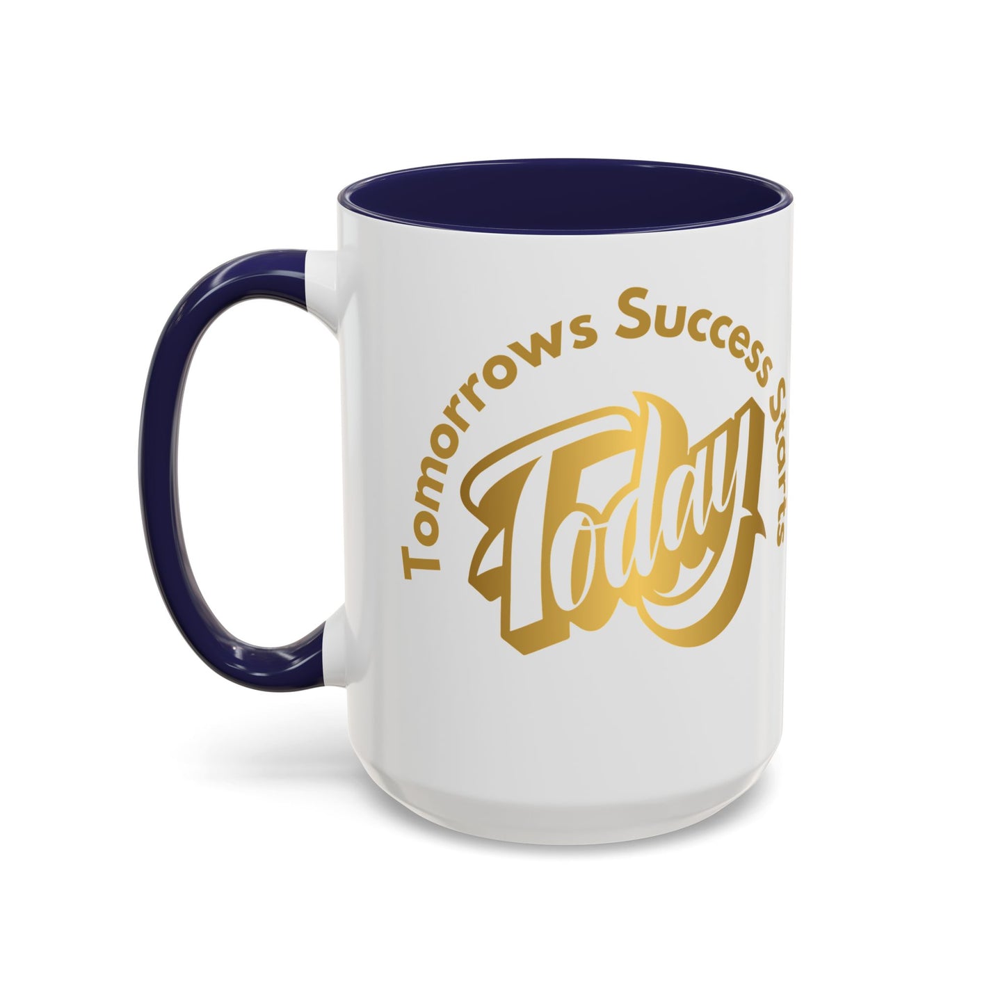 Inspirational Accent Coffee Mug - "Tomorrow's Success Starts Today" - Motivational Gift for Coffee Lovers Gym Motivation Mug