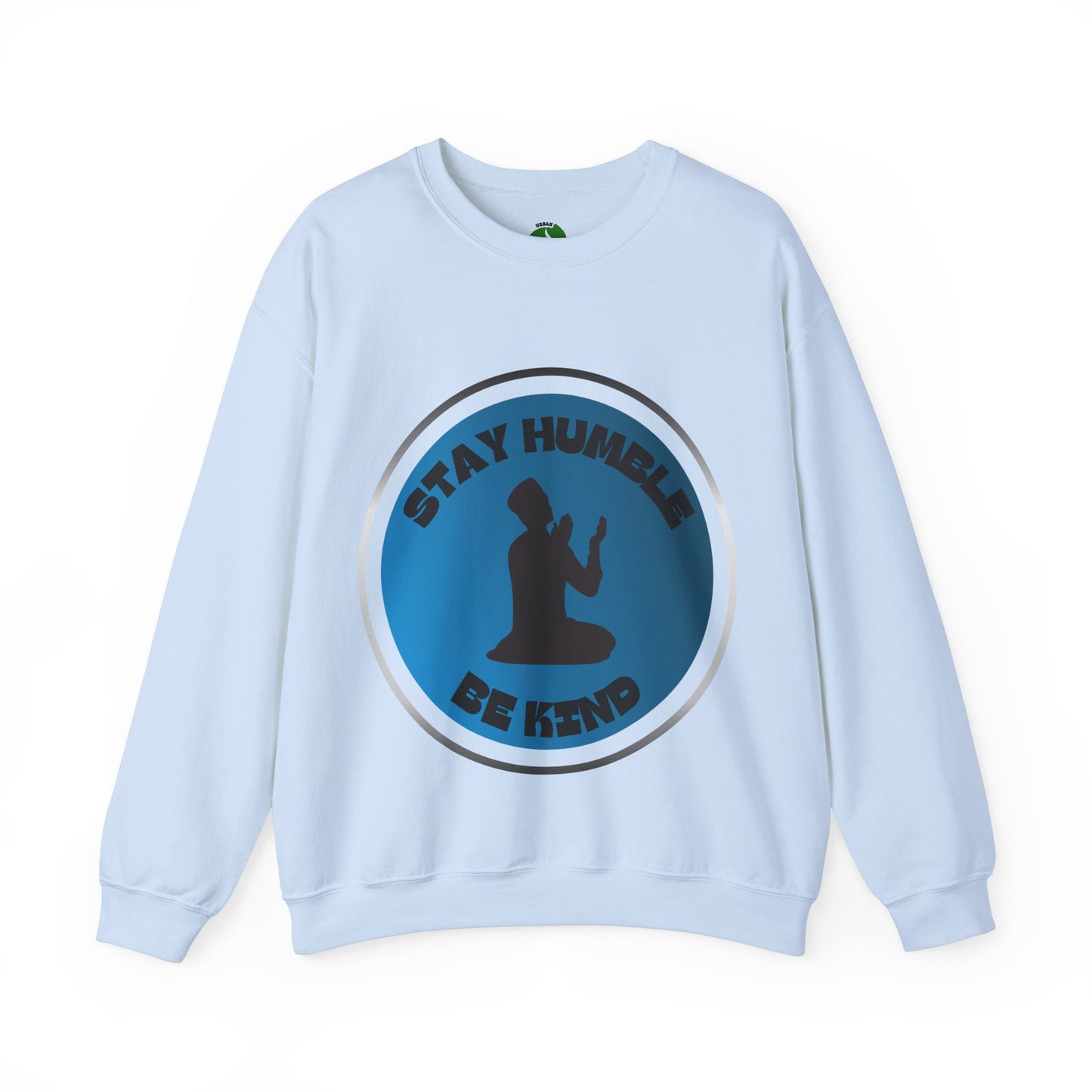 Stay Humble Be Kind Crewneck Sweatshirt - Unisex Inspirational Apparel Muslim Street Clothing