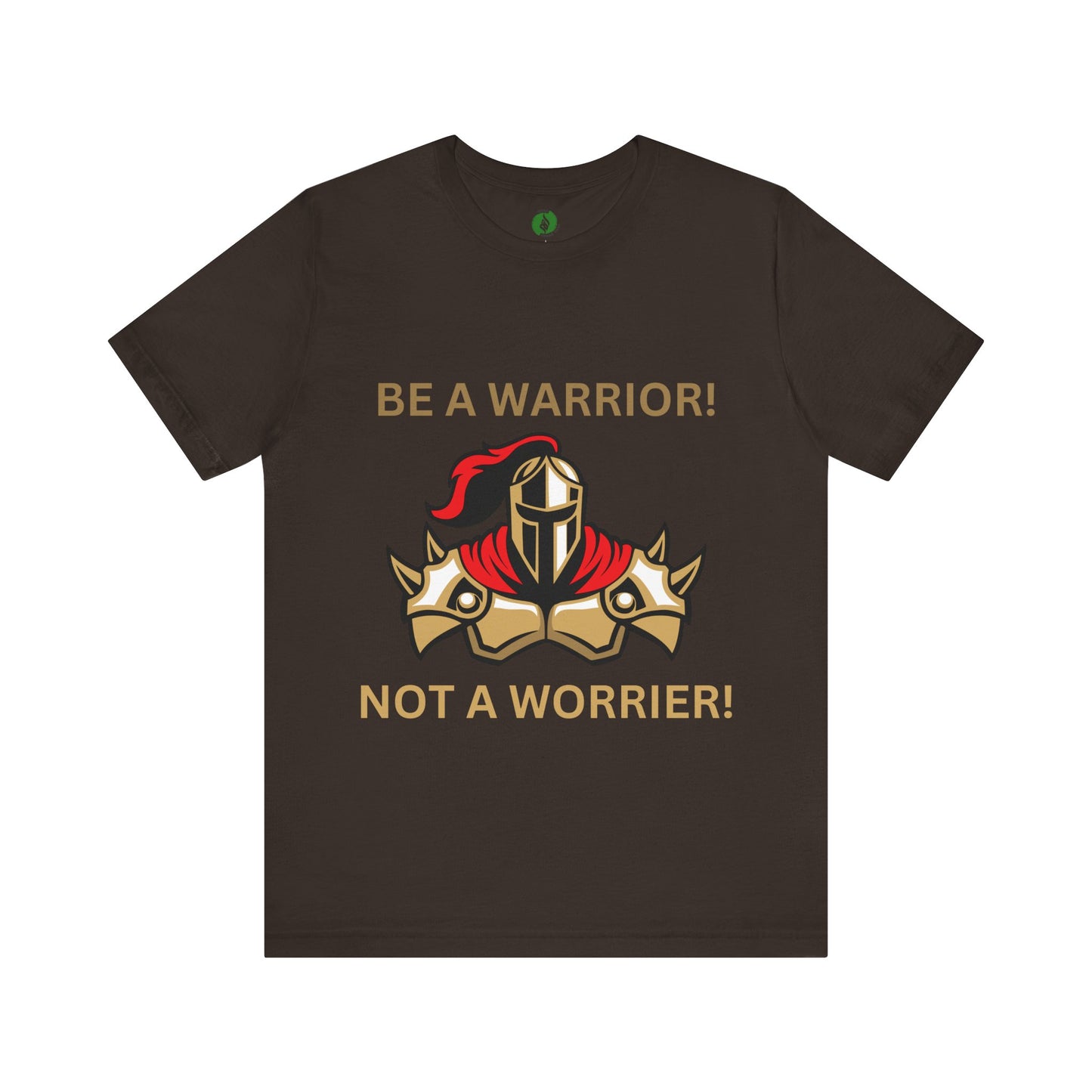 Inspirational Warrior Tee - "Be a Warrior! Not a Worrier!" Unisex Jersey Short Sleeve Shirt Humour Joke Clothing