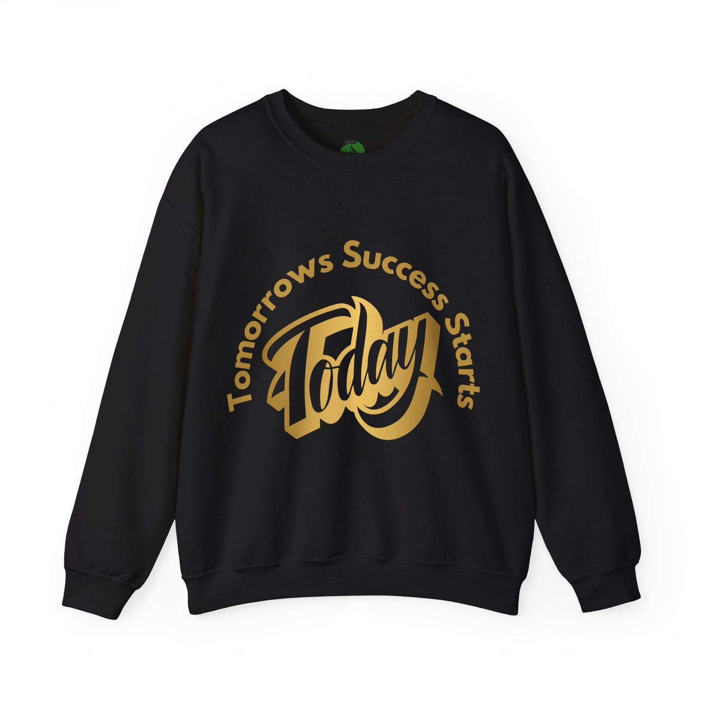 Inspirational Crewneck Sweatshirt - 'Tomorrow's Success Starts Today'