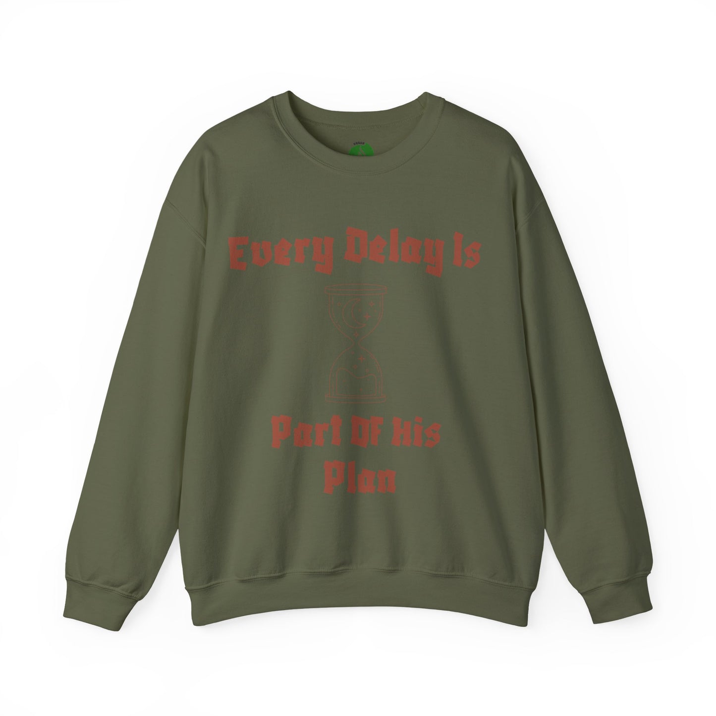 Inspirational Quote Crewneck Sweatshirt - "Every Delay Is Part Of His Plan"
