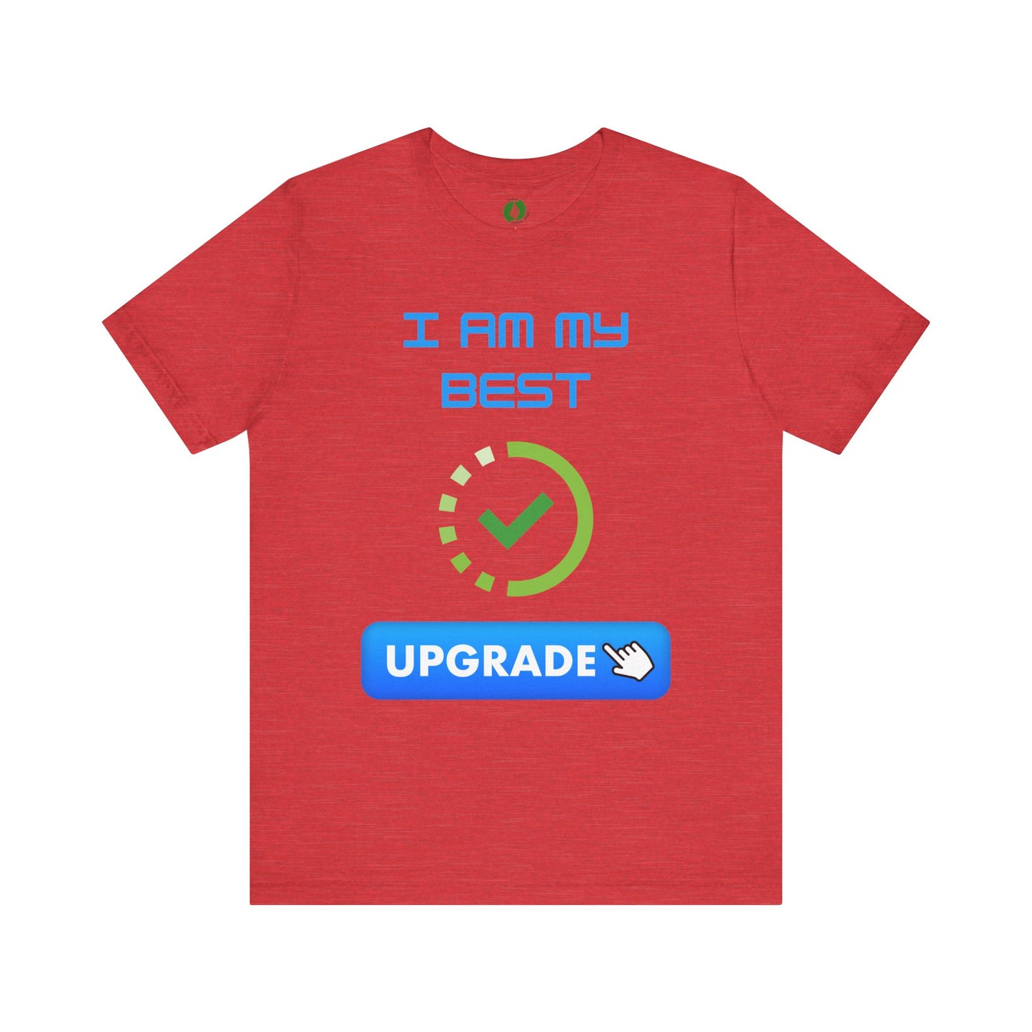 Motivational Unisex Jersey Tee - "I Am My Best" Upgrade Design Funny Humour T Shirt