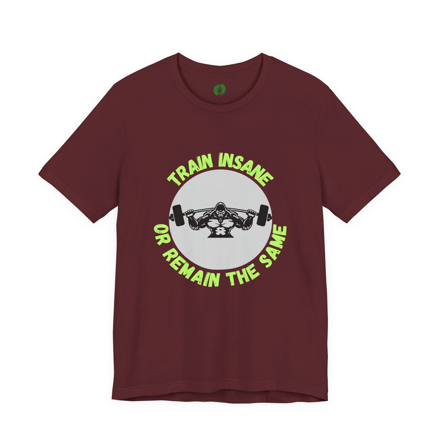 Motivational Fitness Tee - 'Train Insane or Remain the Same' Unisex Jersey Short Sleeve