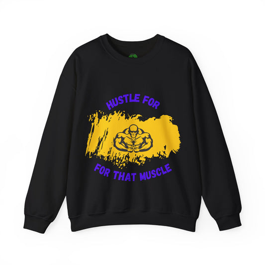 Hustle for That Muscle Crewneck Sweatshirt