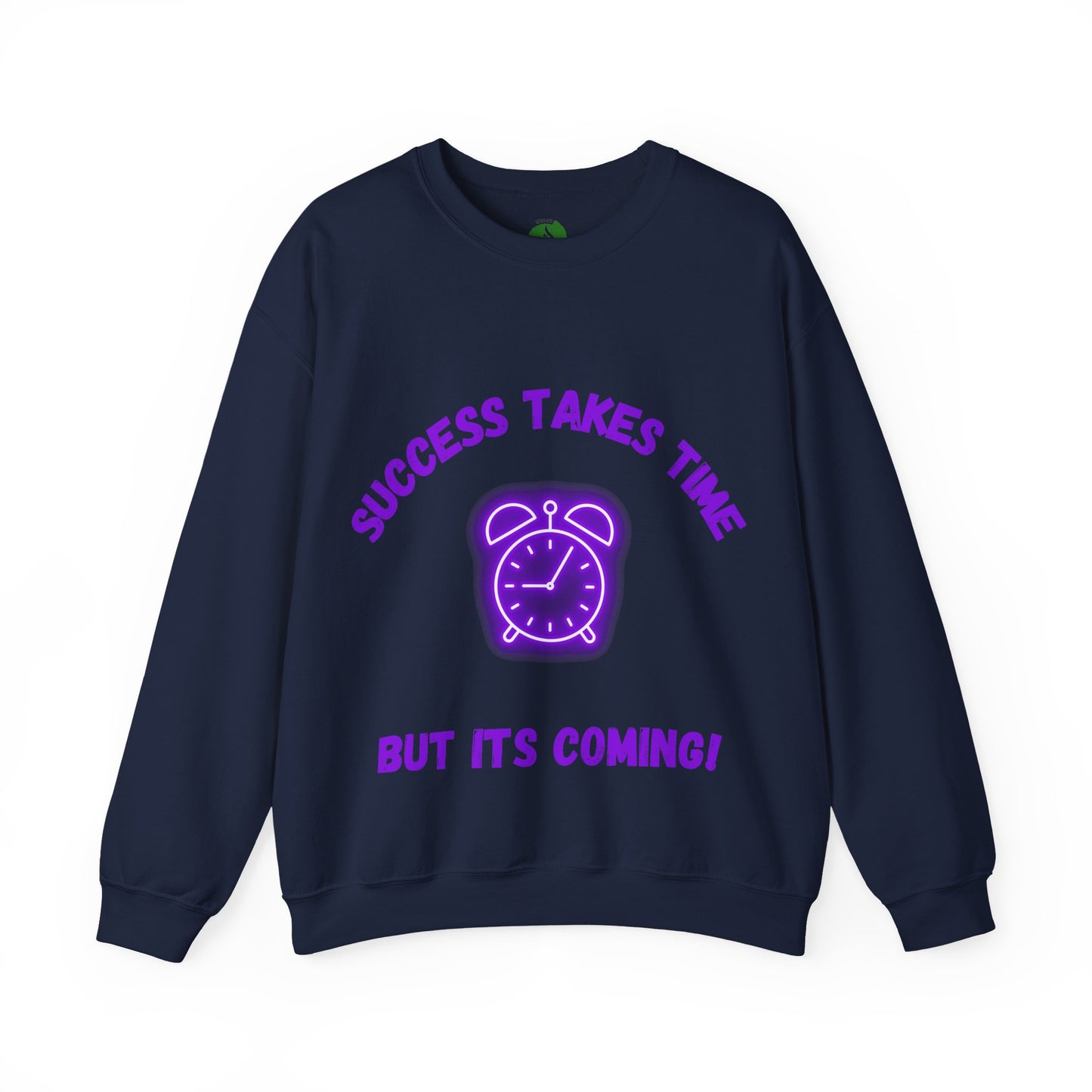 Motivational Crewneck Sweatshirt - 'Success Takes Time but It's Coming!'
