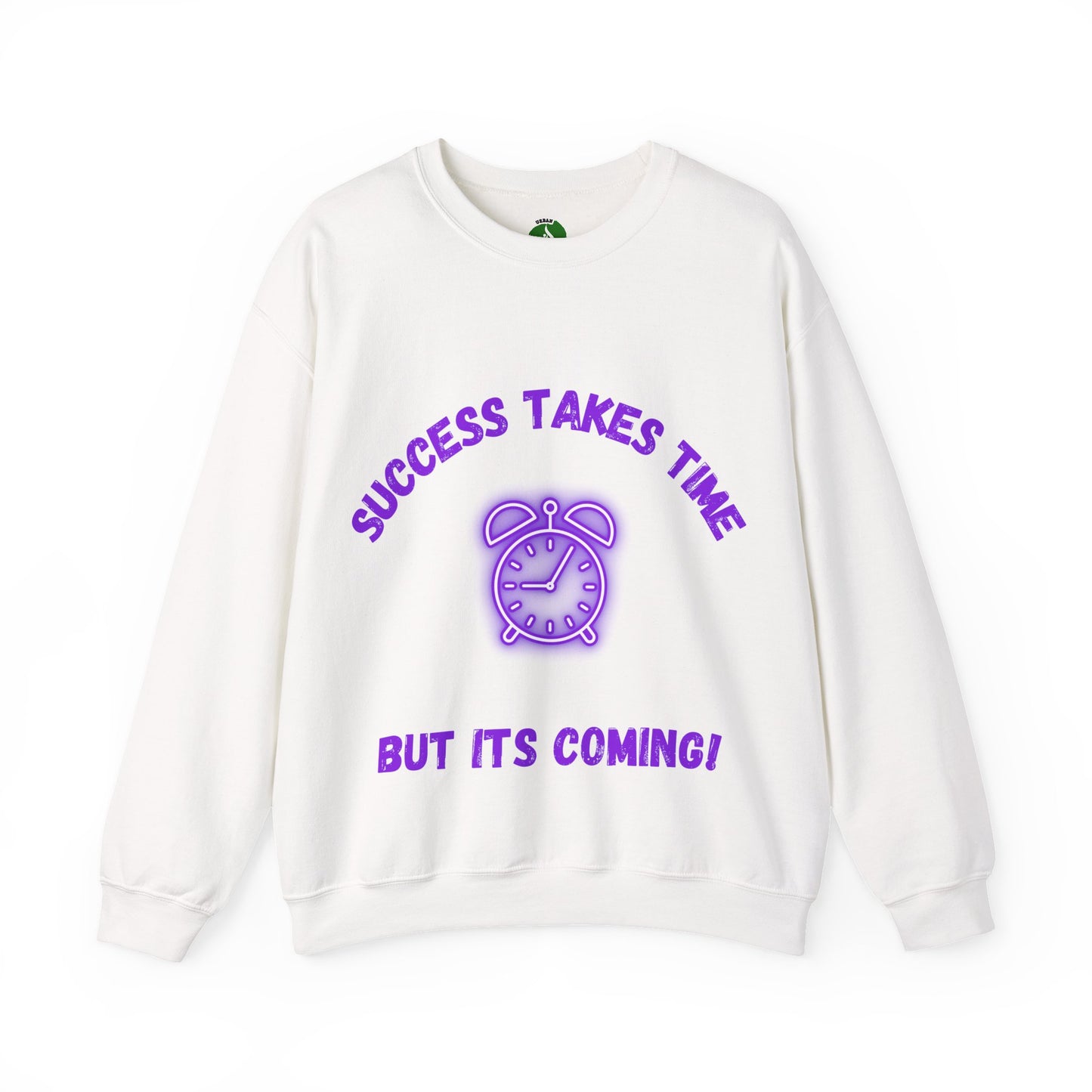 Motivational Crewneck Sweatshirt - 'Success Takes Time but It's Coming!'