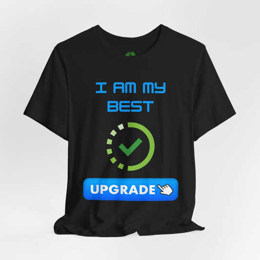 Motivational Unisex Jersey Tee - "I Am My Best" Upgrade Design